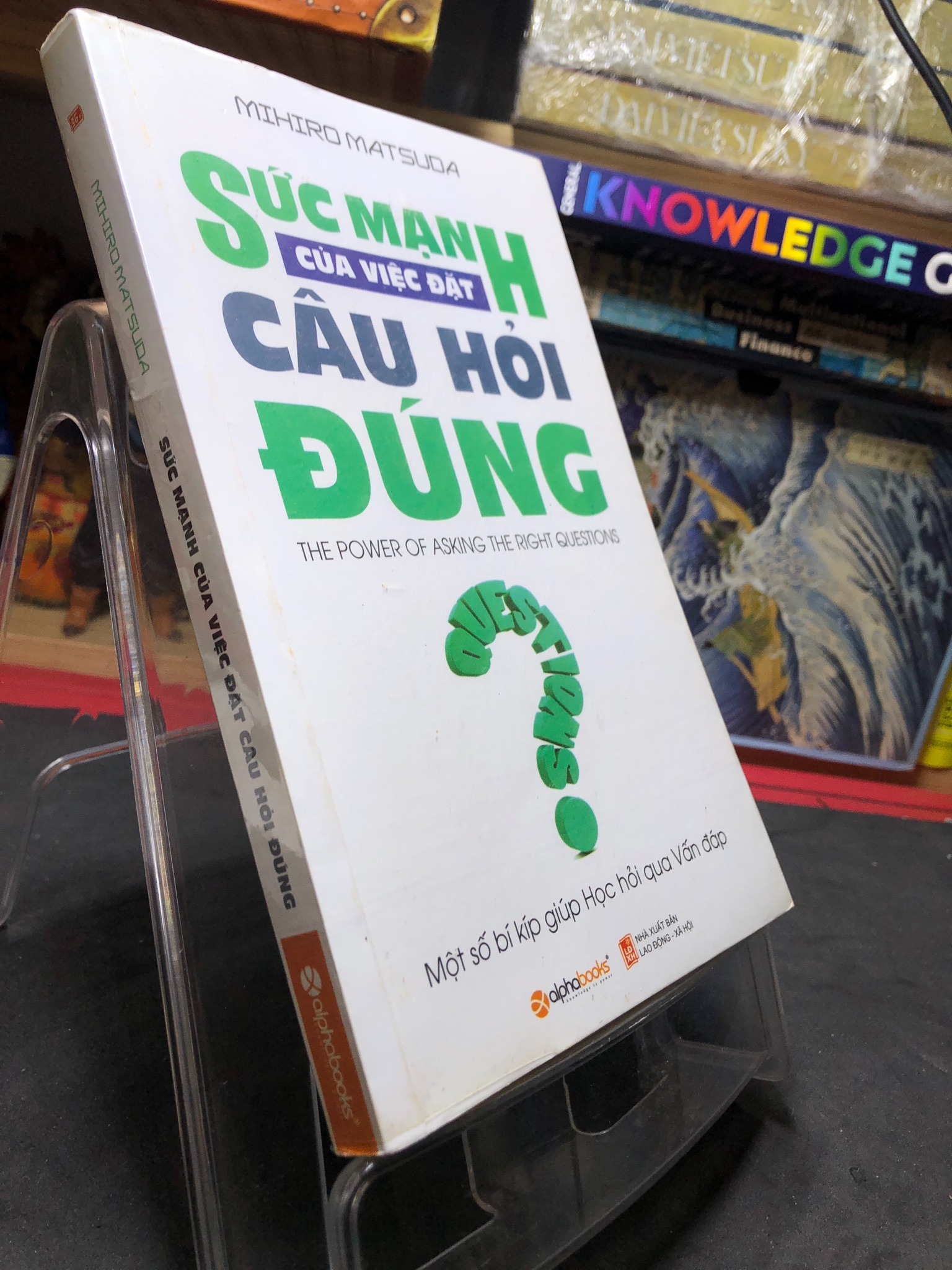 Sức mạnh của việc đặt câu hỏi đúng 2015 mới 75% ố vàng Mihiro Matsuda 0407 Sách tư duy, kỹ năng sống (SL có thể đặt: 1 Cuốn) - SÁCH ĐẠI HỌC
