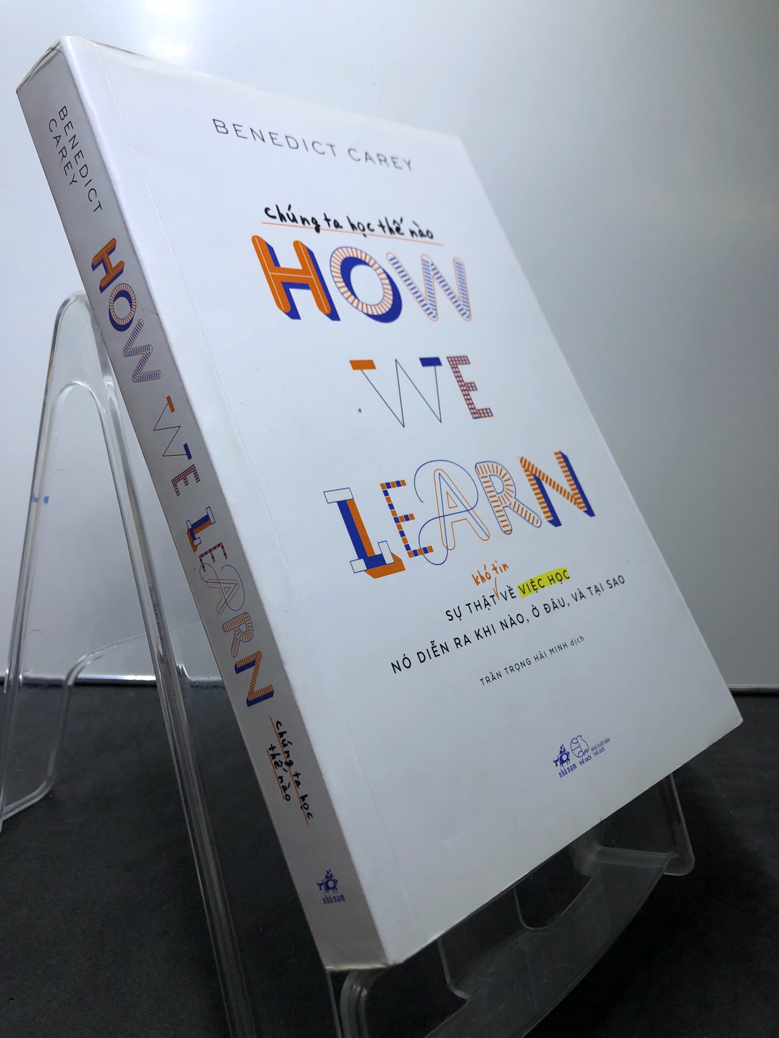 How We Learn Chúng ta học thế nào 2022 mới 90% bẩn nhẹ Benedict Carey 0308 Sách tư duy, kỹ năng sống (SL có thể đặt: 1 Cuốn) - SÁCH ĐẠI HỌC