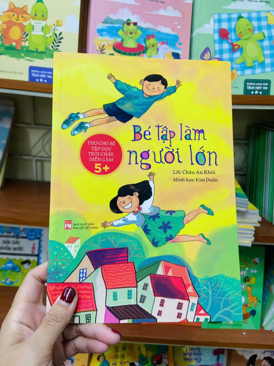 Bé tập làm người lớn - Thơ cho bé tập đọc, kèm sticker 100% 2023 Châu An Khôi 250117 Văn học thiếu nhi (SL có thể đặt: 3 Cuốn) - SÁCH ĐẠI HỌC