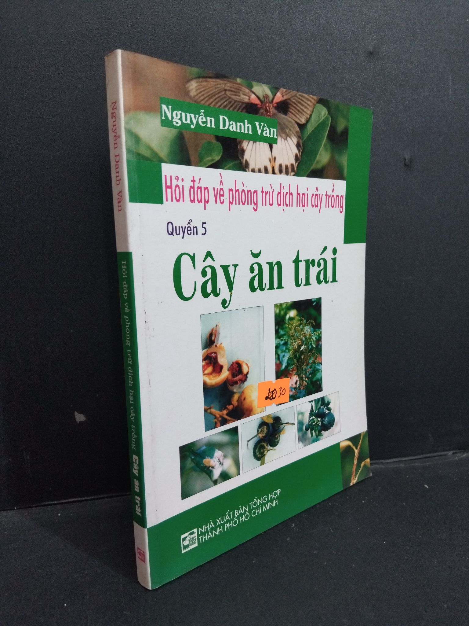 Hỏi đáp về phòng trừ dịch bệnh cây trồng quyển 5 cây ăn trái mới 80% ố dấu mộc trang đầu 2008 1001 Nguyễn Danh Vàn Sách tư duy, kỹ năng sống (SL có thể đặt: 1 Cuốn) - SÁCH ĐẠI HỌC