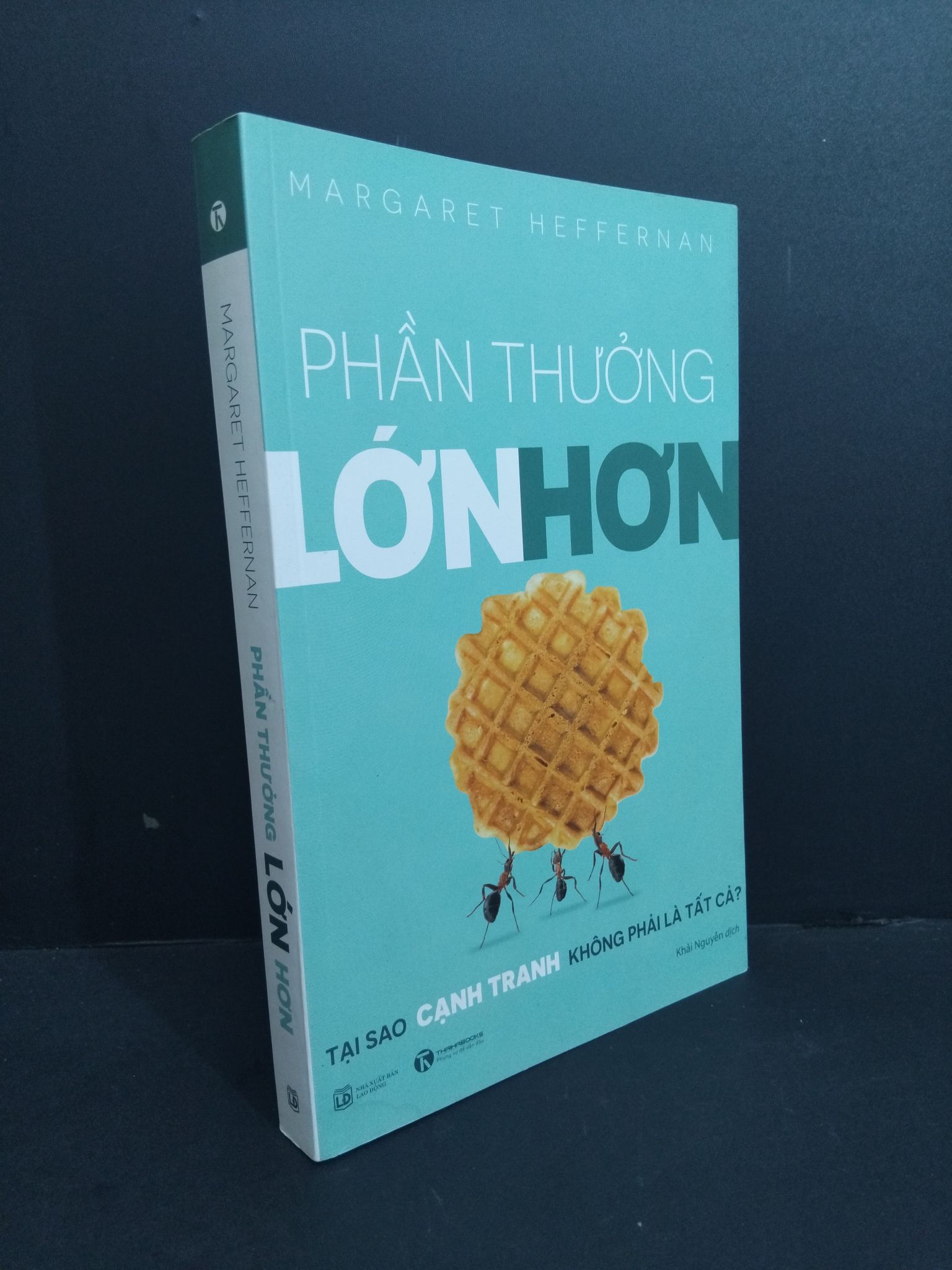 Phần thưởng lớn hơn mới 90% bẩn nhẹ 2017 2811 Margaret Heffernan Sách tư duy, kỹ năng sống (SL có thể đặt: 1 Cuốn) - SÁCH ĐẠI HỌC