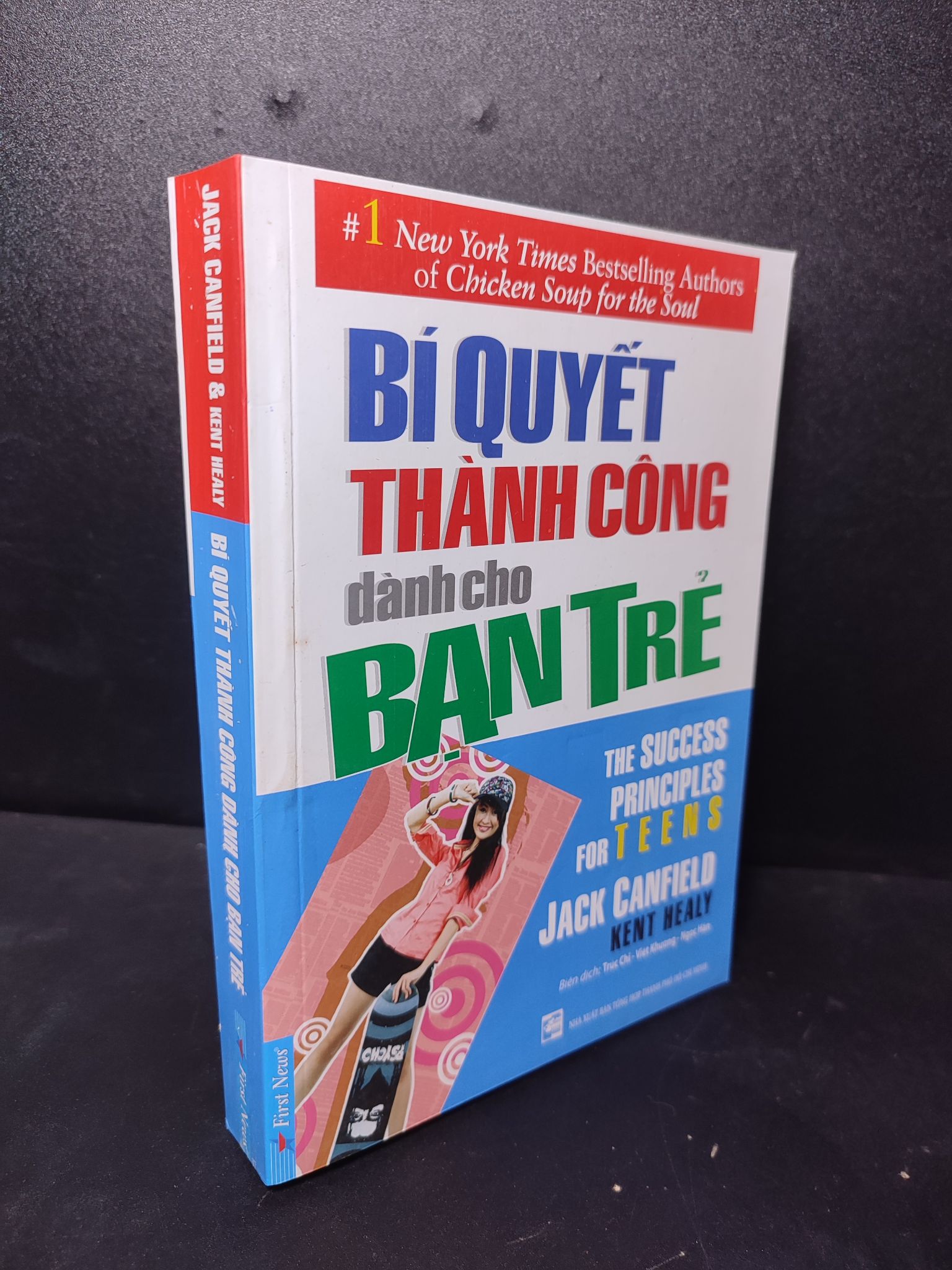 Bí Quyết Thành Công Dành Cho Bạn Trẻ Jack Cafield, Kent Healy 2017 mới 80% ố 2301 kỹ năng Sách tư duy, kỹ năng sống (SL có thể đặt: 1 Cuốn) - SÁCH ĐẠI HỌC