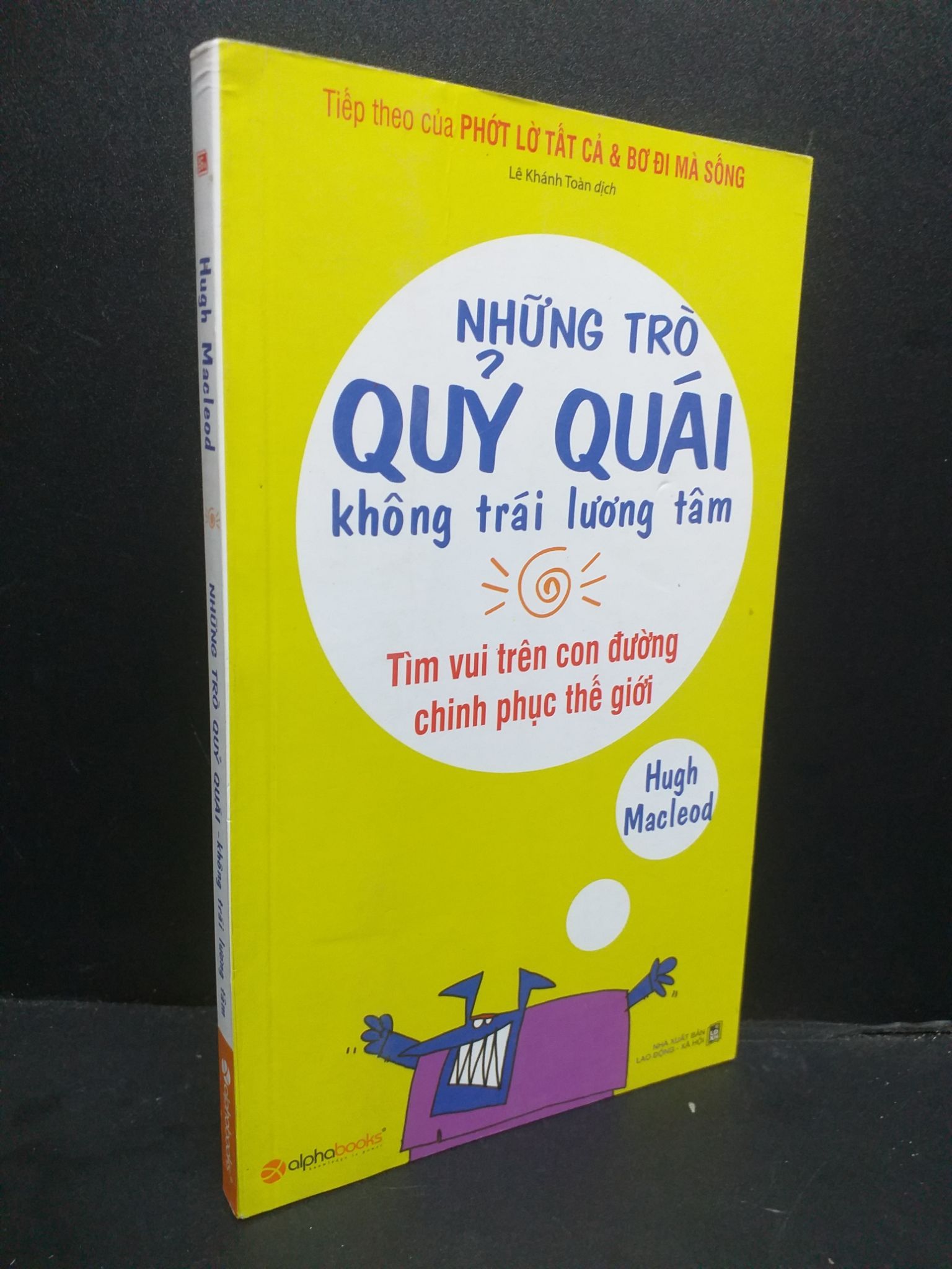 Những trò quỷ quái không trái lương tâm mới 90% ố nhẹ 0107 Hugh Macleod Sách tư duy, kỹ năng sống (SL có thể đặt: 1 Cuốn) - SÁCH ĐẠI HỌC