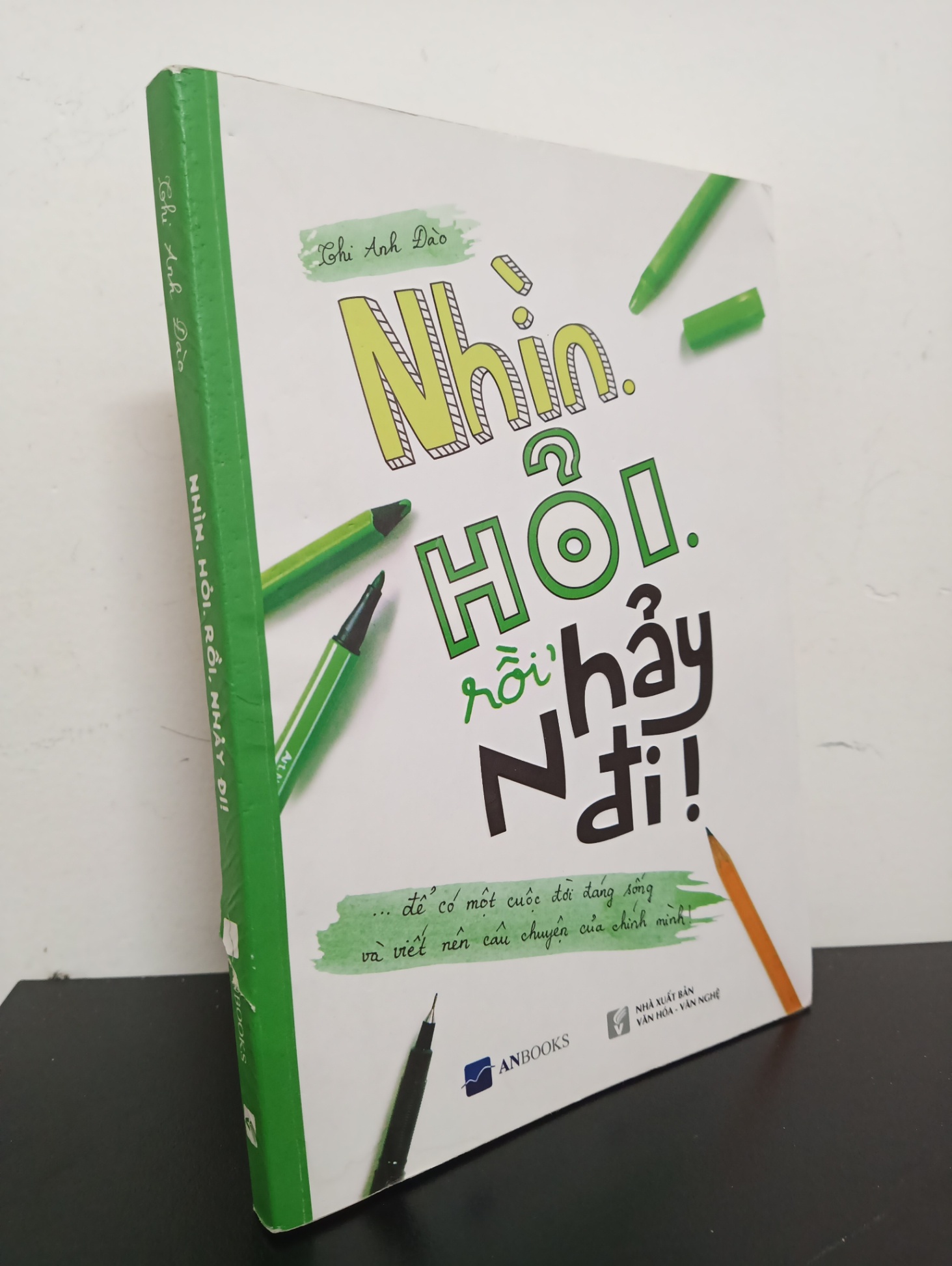 Nhìn, Hỏi, Rồi, Nhảy Đi! - Để Có Một Cuộc Đời Đáng Sống Và Viết Nên Câu Chuyện Của Chính Mình (2017) - Thi Anh Đào Mới 90% 2103 Sách tư duy, kỹ năng sống (SL có thể đặt: 1 cuốn) - SÁCH ĐẠI HỌC
