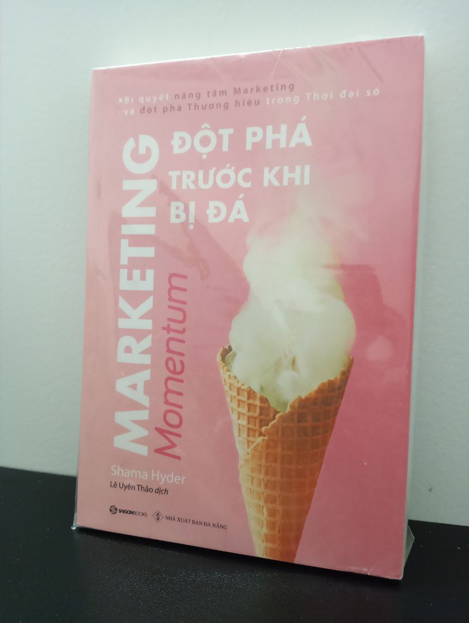 Marketing - Đột Phá Trước Khi Bị Đá - Shama Hyder New 100% 2703 Marketing, bán hàng (SL có thể đặt: 1 cuốn) - SÁCH ĐẠI HỌC