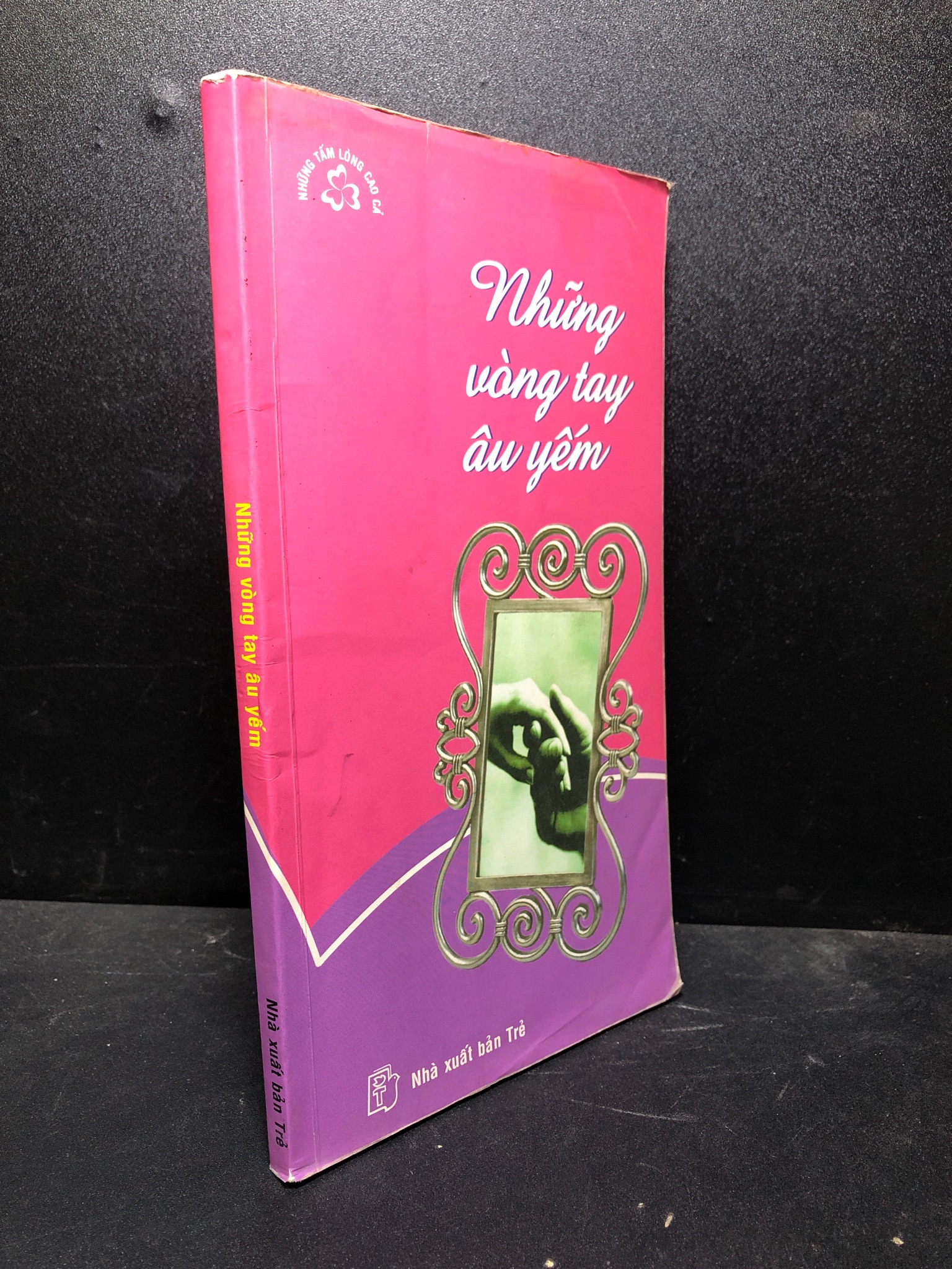 Những vòng tay âu yếm Nhiều tác giả 2004 tróc gáy bẩn bìa new 80% 0601 thông điệp cuộc sống Sách tư duy, kỹ năng sống (SL có thể đặt: 1 Cuốn) - SÁCH ĐẠI HỌC