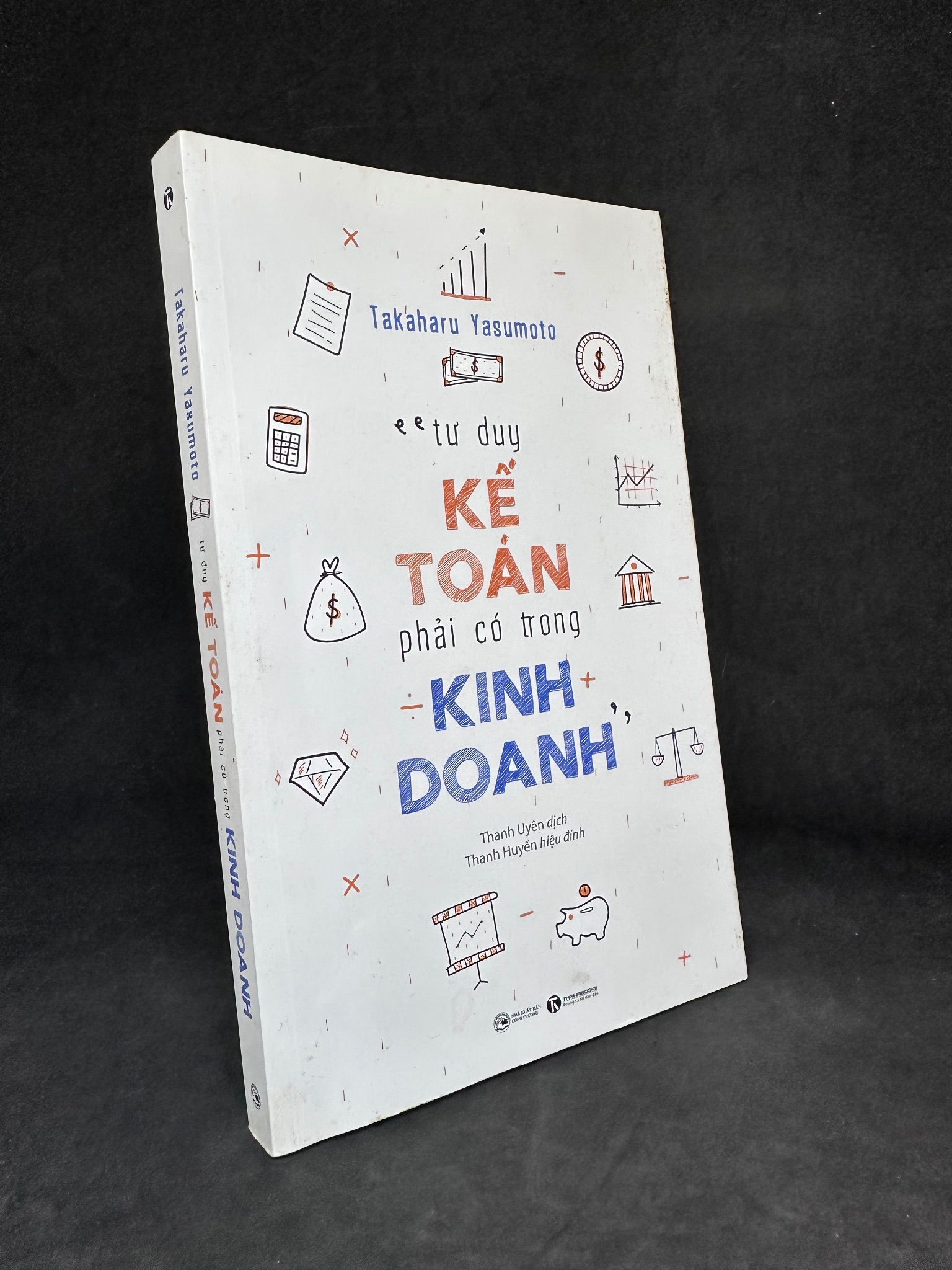 Tư Duy Kế Toán Phải Có Trong Kinh Doanh, Takaharu Yasumoto, Mới 90% 270325 Kế toán, kiểm toán, thuế (SL có thể đặt: 1 Cuốn) - SÁCH ĐẠI HỌC
