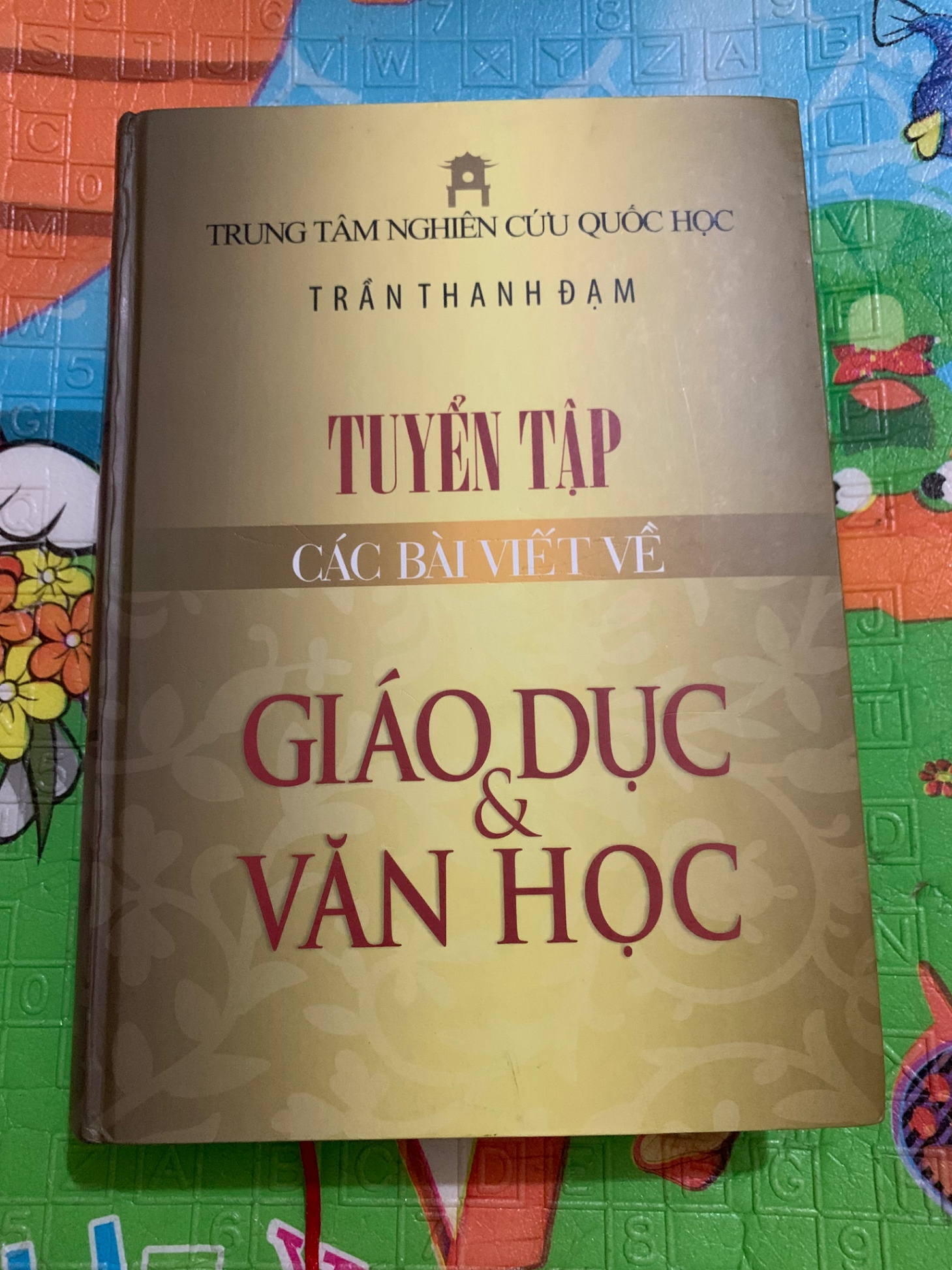 Tuyển Tập Các Bài Viết Về Giáo Dục Và Văn Học (Bìa cứng,số trang 1154,NXB Văn Học, xb năm 2012,Sách mới nguyên seal 95%) tác giả Trần Thanh Đạm- 2905-Văn Học- Lý Luận Văn Học Phóng sự, ký sự, phê bình văn học (SL có thể đặt: 5 Cuốn) - SÁCH ĐẠI HỌC