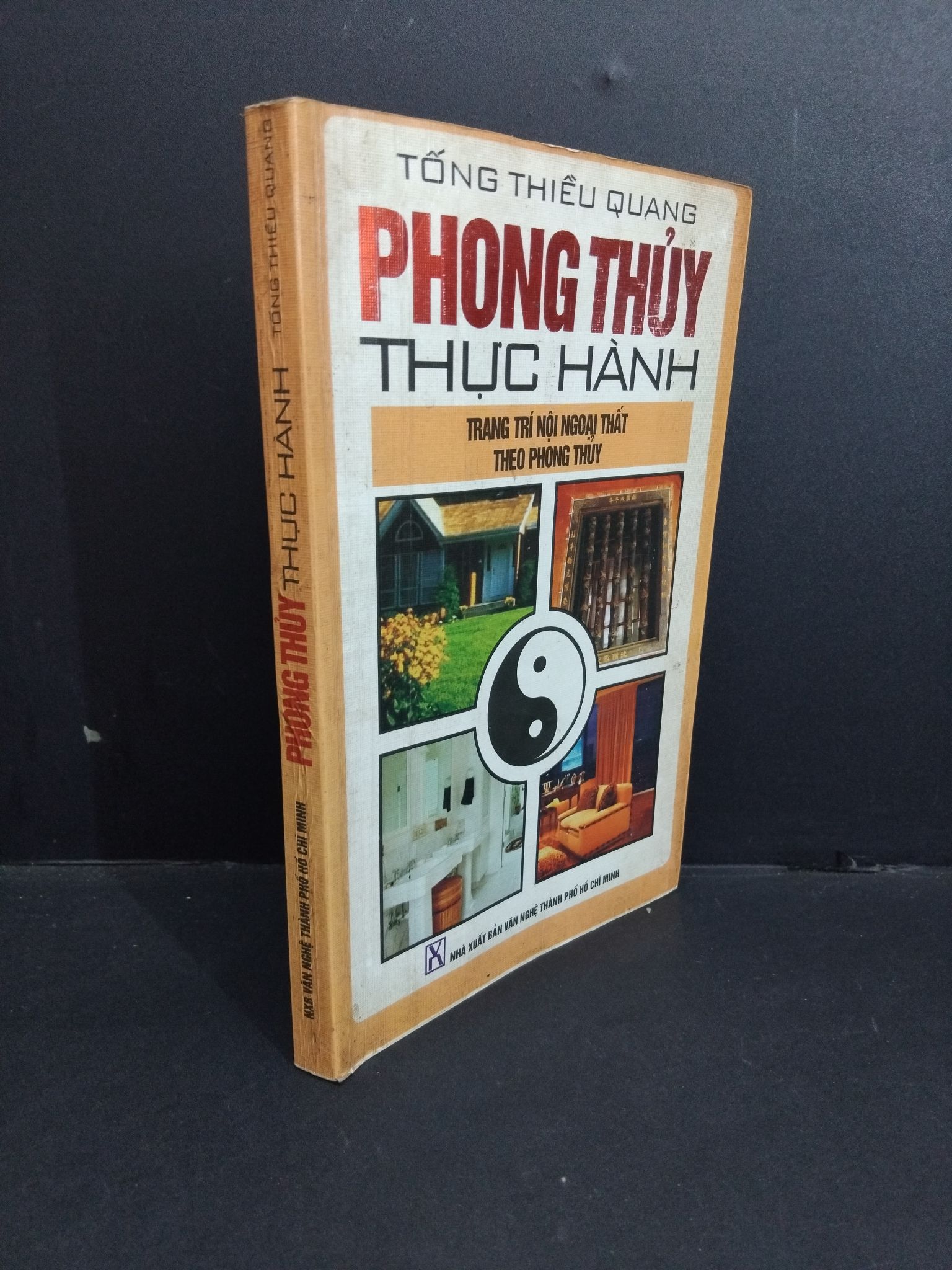 Phong thủy thực hành mới 80% bẩn bìa, ố, gấp bìa, ẩm, có viết nhẹ 2006 2811 Tống Thiều Quang Sách phong thủy, kinh dịch (SL có thể đặt: 1 Cuốn) - SÁCH ĐẠI HỌC