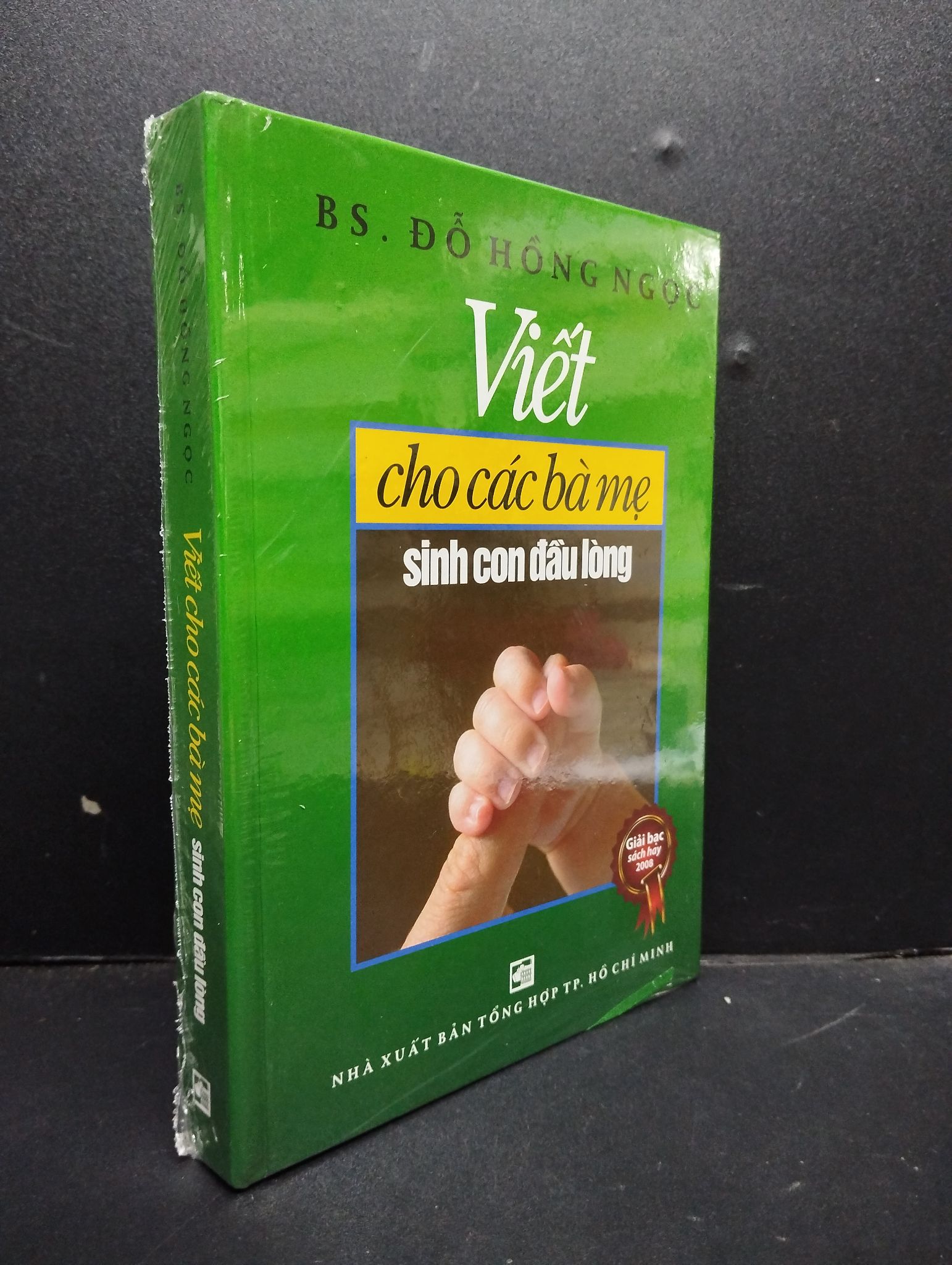 Viết cho các bà mẹ sinh con đầu lòng (bìa cứng) mới 100% 2405 BS. Đỗ Hồng Ngọc Sách sức khỏe (SL có thể đặt: 3 Cuốn) - SÁCH ĐẠI HỌC