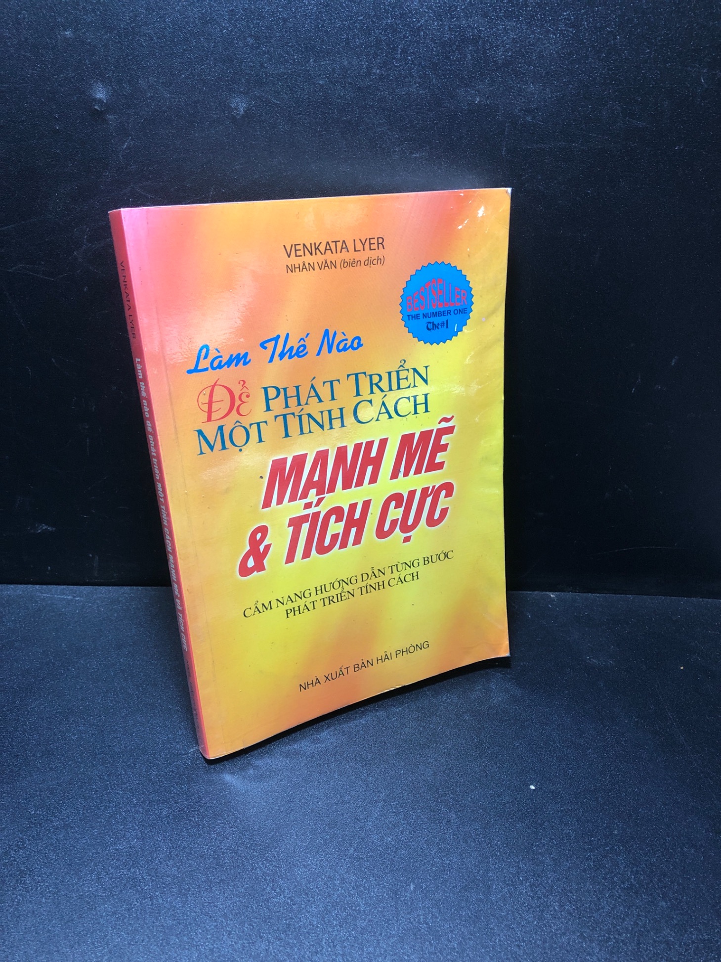 Làm thế nào để phát triển một tính cách mạnh mẽ và tích cực Venkata Lyer 2007 mới 80% 0111 Sách tư duy, kỹ năng sống (SL có thể đặt: 1 Cuốn) - SÁCH ĐẠI HỌC