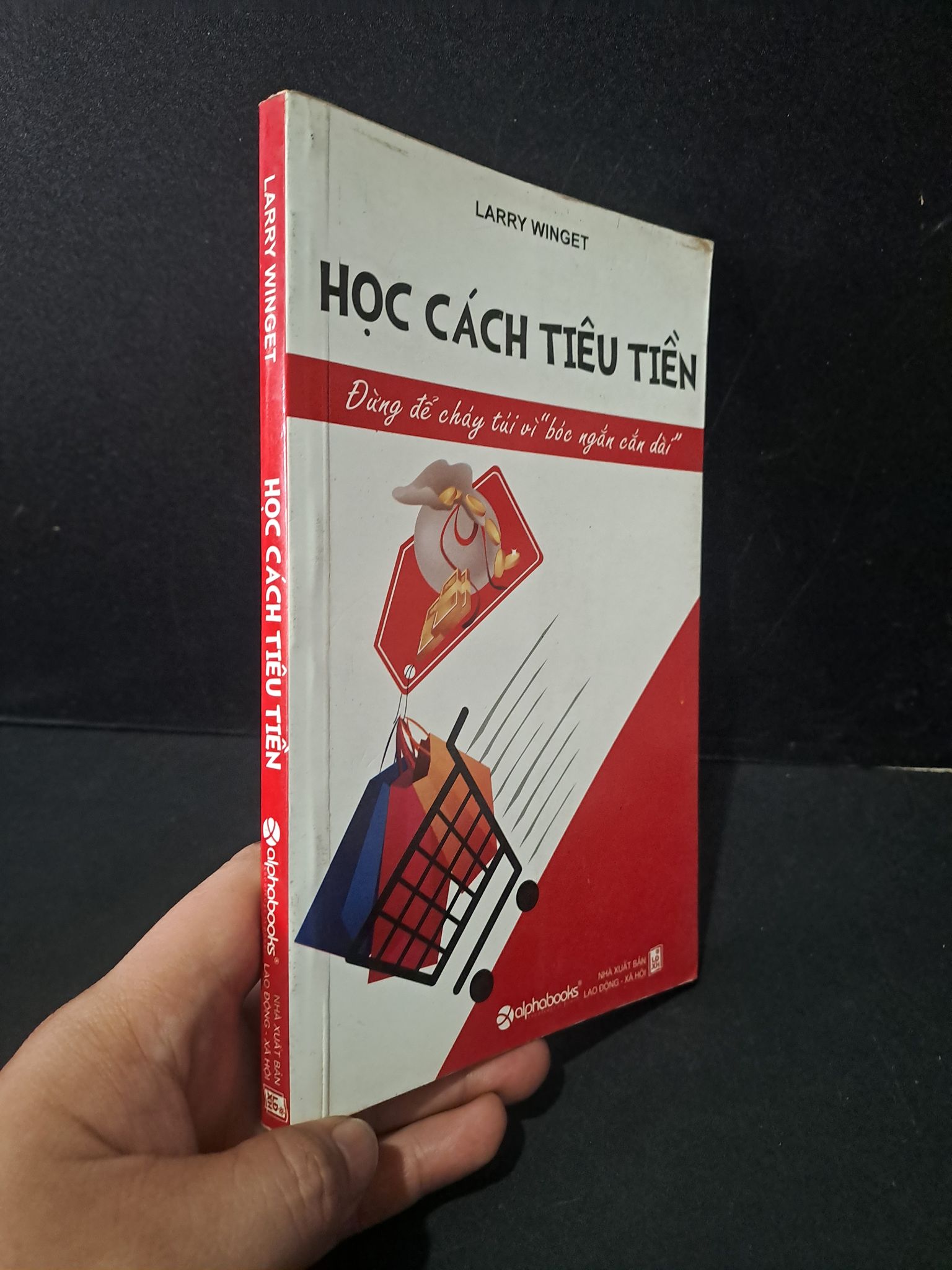 Học cách tiêu tiền mới 90% bẩn bìa, ố nhẹ 2011 Larry Winget 1804 Sách tư duy, kỹ năng sống (SL có thể đặt: 1 Cuốn) - SÁCH ĐẠI HỌC