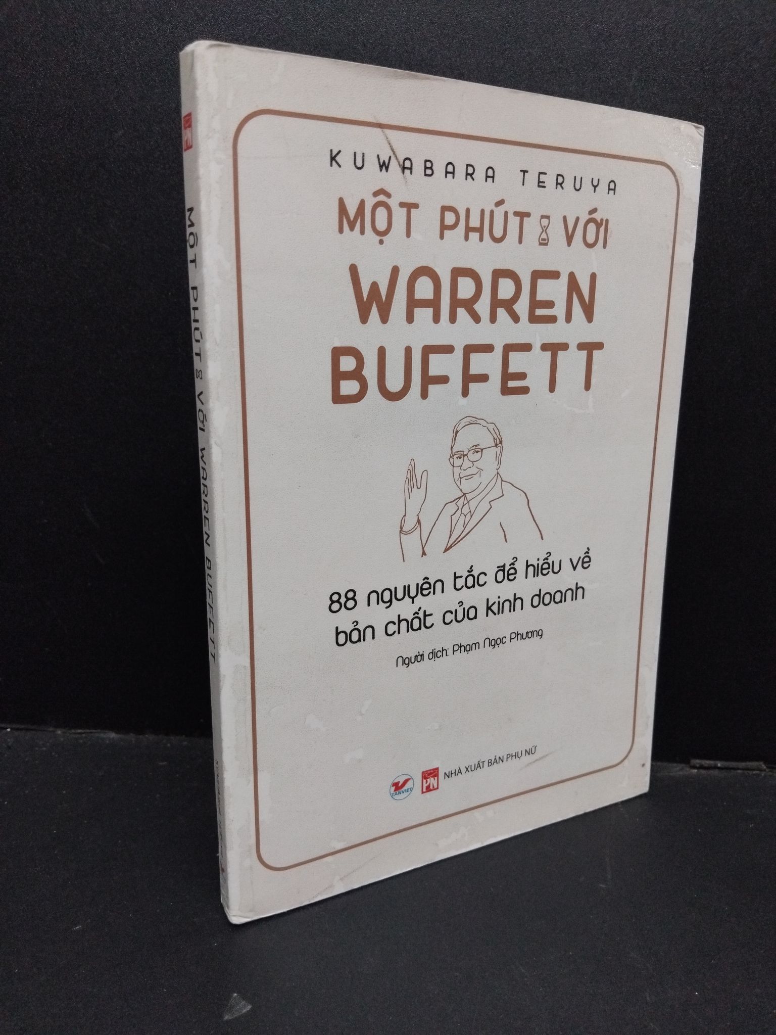 Một phút với Warren Buffett mới 80% bẩn nhẹ tróc trang cuối 2018 1209 Kuwabara Teruya Sách tư duy, kỹ năng sống (SL có thể đặt: 2 Cuốn) - SÁCH ĐẠI HỌC