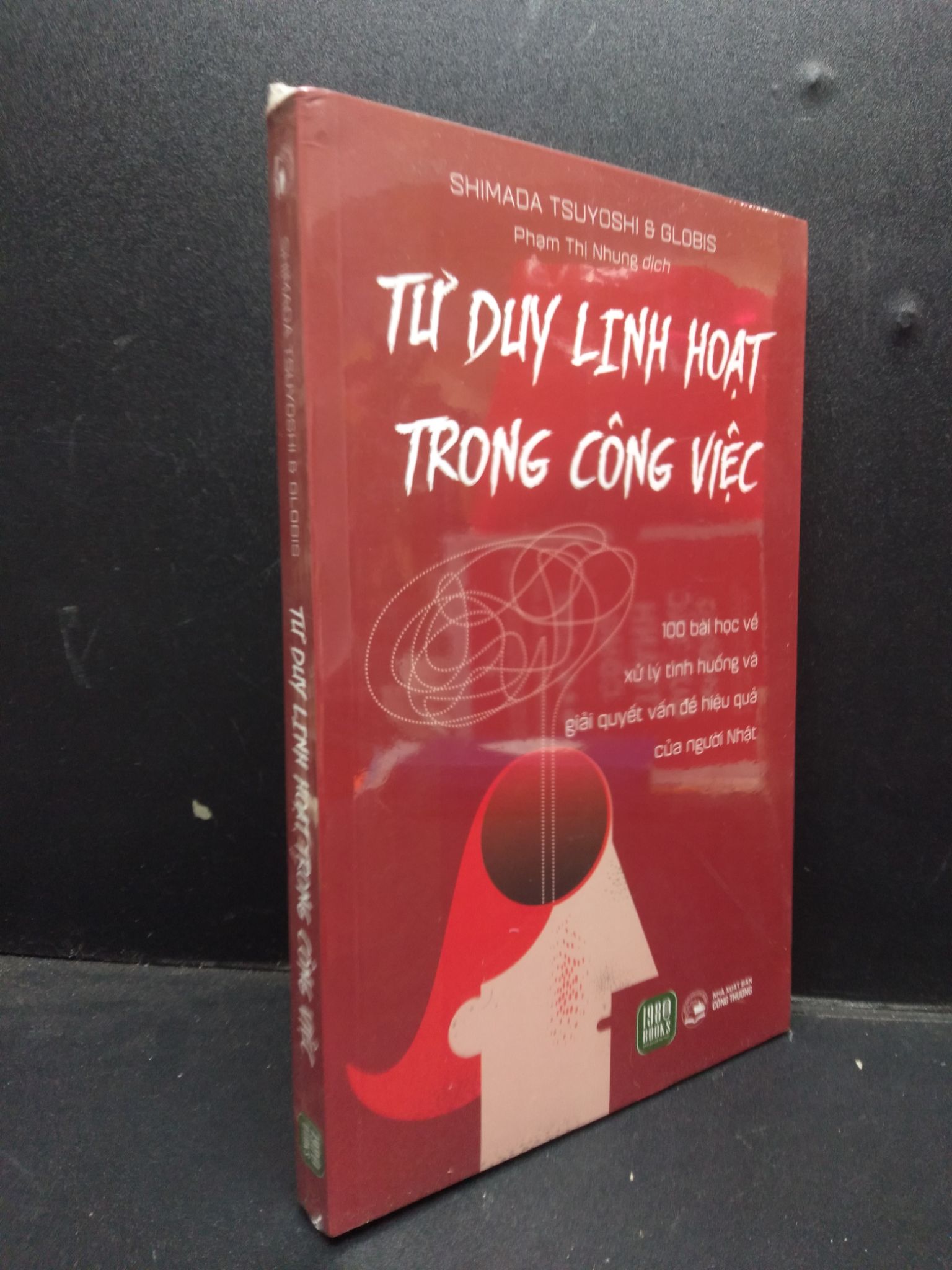 Tư duy linh hoạt trong công việc Shimada Tsuyoshi và Globis mới 100% 2003 tư duy Sách tư duy, kỹ năng sống (SL có thể đặt: 1 Cuốn) - SÁCH ĐẠI HỌC