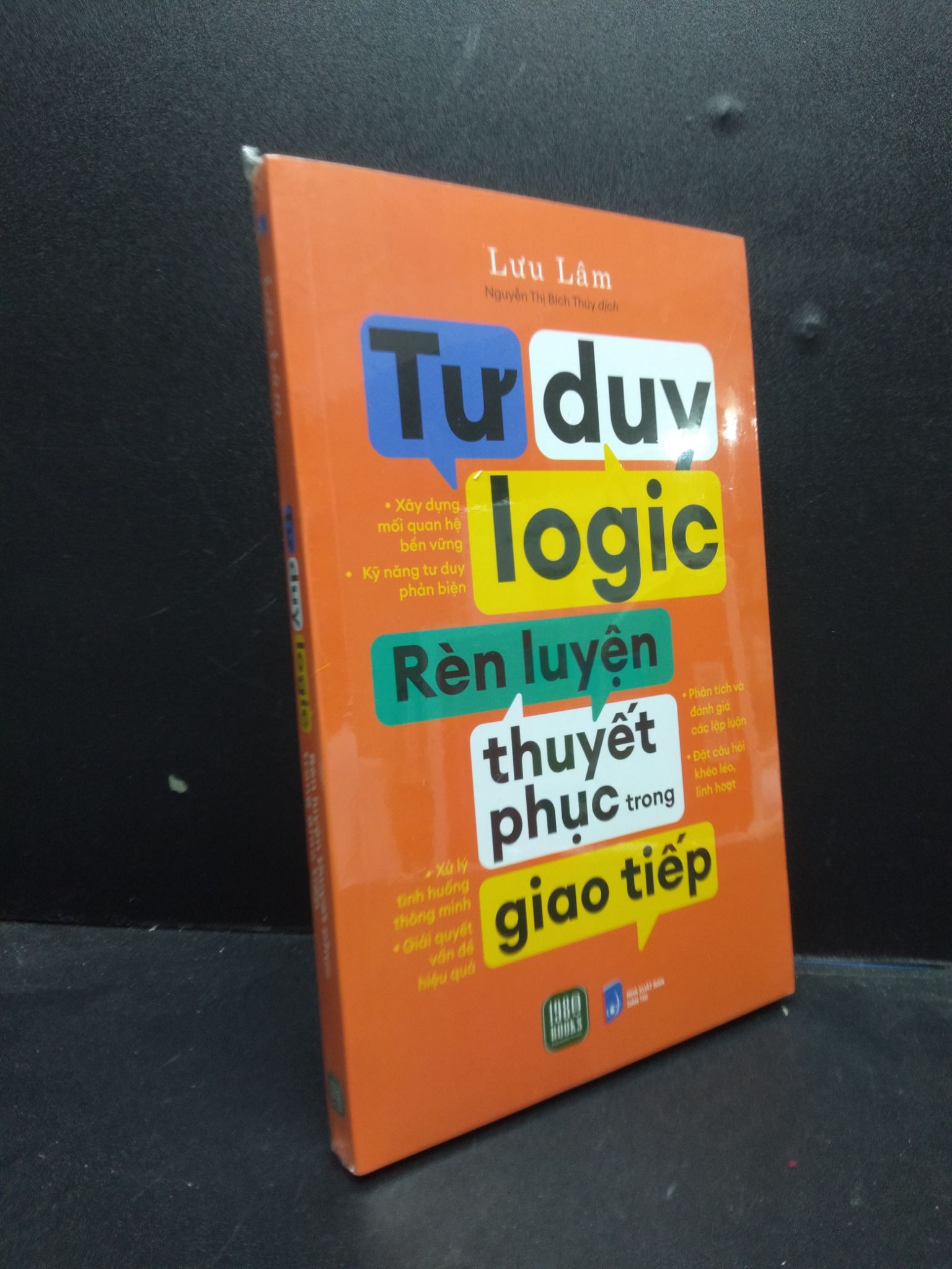 Tư duy logic rèn luyện thuyết phục trong giao tiếp Lưu Lâm mới 100% 2003 kỹ năng tư duy Sách tư duy, kỹ năng sống (SL có thể đặt: 1 Cuốn) - SÁCH ĐẠI HỌC