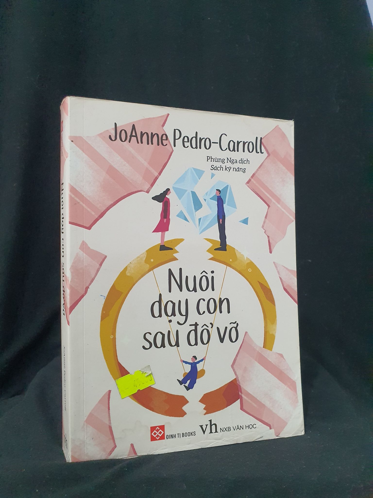 Nuôi dạy con sau đổ vỡ mới 90% 2020 -205 JoAnne Pedro Caroll Cẩm nang làm cha mẹ (SL có thể đặt: 1 Cuốn) - SÁCH ĐẠI HỌC