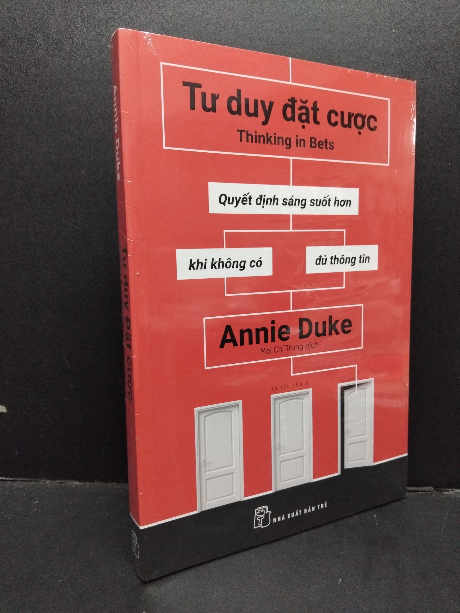 Tư duy đặt cược - Quyết định sáng suốt hơn khi không có đủ thông tin mới 100% 1209 Annie Duke Sách tư duy, kỹ năng sống (SL có thể đặt: 1 Cuốn) - SÁCH ĐẠI HỌC