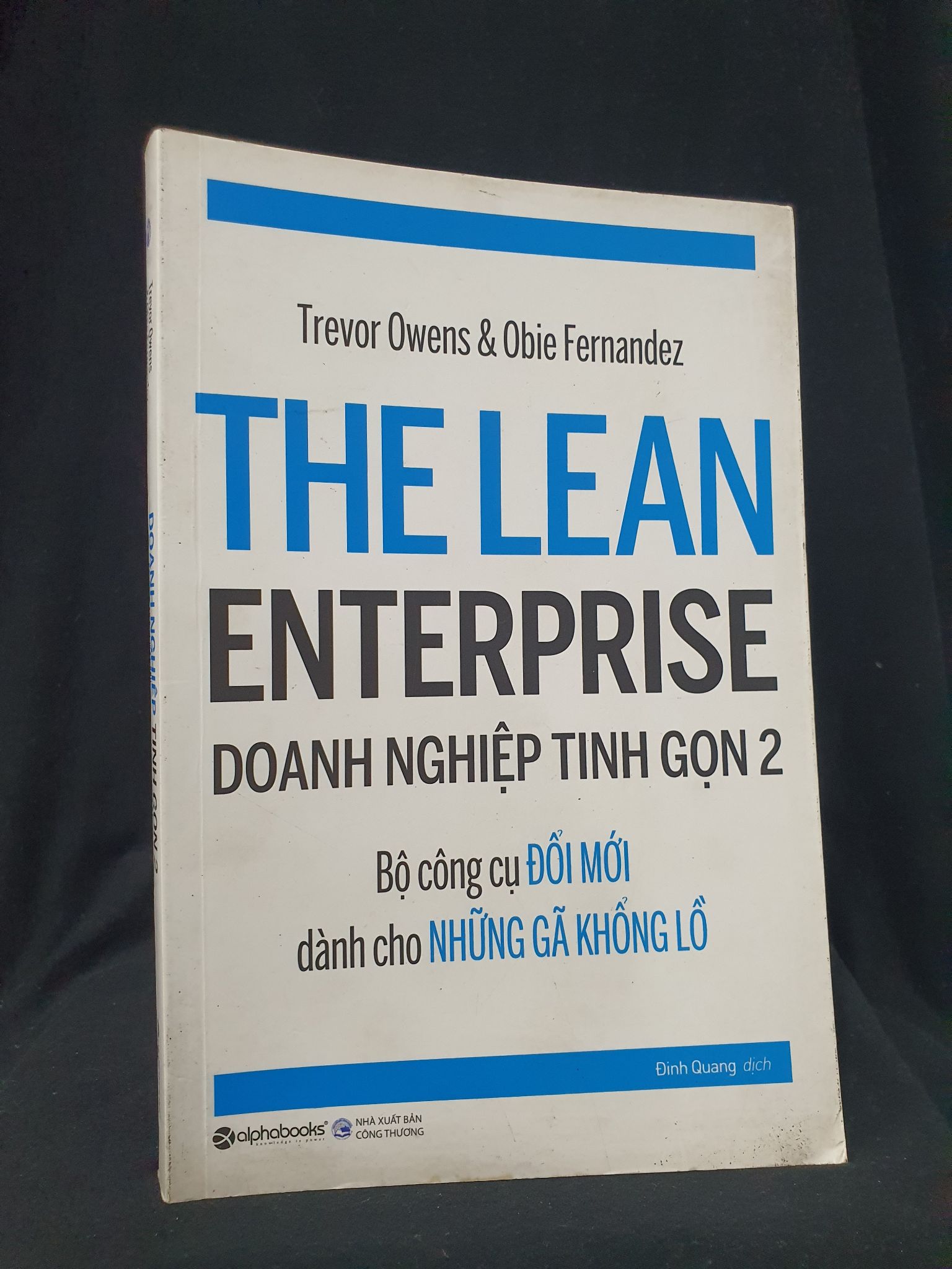 Doanh nghiệp tinh gọn 2 Bộ công cụ đổi mới dành cho những gã khổng lồ mới 80%2018 -205 Trevor Owen & Obie Fernandez Marketing, bán hàng (SL có thể đặt: 2 Cuốn) - SÁCH ĐẠI HỌC
