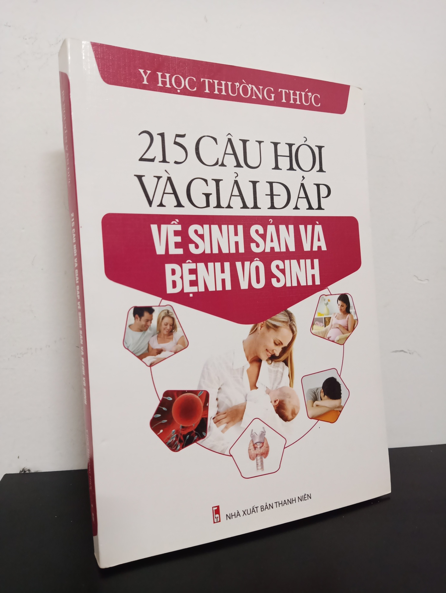 215 Câu Hỏi Và Giải Đáp Về Sinh Sản Và Bệnh Vô Sinh (2011) - BS. Nguyễn Văn Đức Mới 90% 0602 (SL có thể đặt: 1 cuốn) - SÁCH ĐẠI HỌC