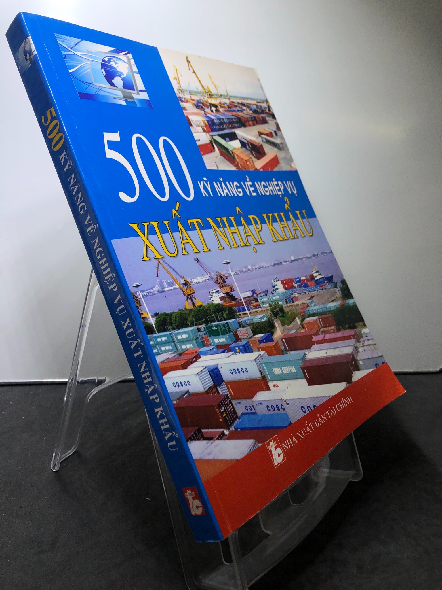 500 kỹ năng về nghiệp vụ xuất nhập khẩu 2012 mới 85% bẩn nhẹ Thuỳ Linh và Việt Trinh hệ thống 0108 Sách tư duy, kỹ năng sống (SL có thể đặt: 1 Cuốn) - SÁCH ĐẠI HỌC
