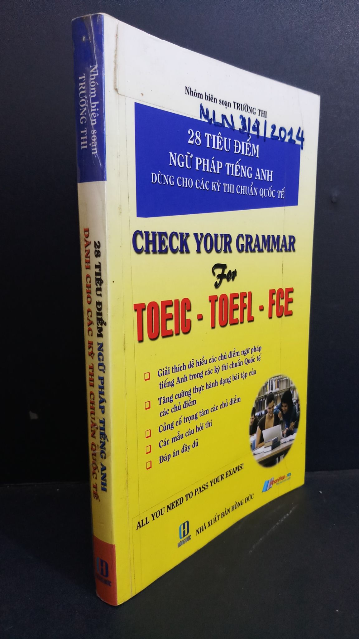 28 tiêu điểm ngữ pháp tiếng anh dành cho các kỳ thi chuẩn quốc tế mới 70% viết chì, hightlight, ố nhẹ 2013 0612 Trường Thi Tiếng Anh (SL có thể đặt: 1 Cuốn) - SÁCH ĐẠI HỌC