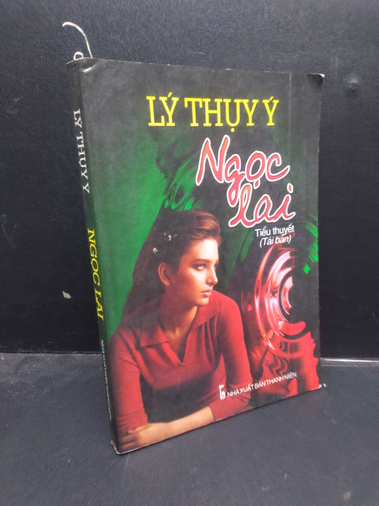 Ngọc Lai Lý Thụy Ý 2004 mới 80% ố vàng 1504 văn học (SL có thể đặt: 1 Cuốn) - SÁCH ĐẠI HỌC