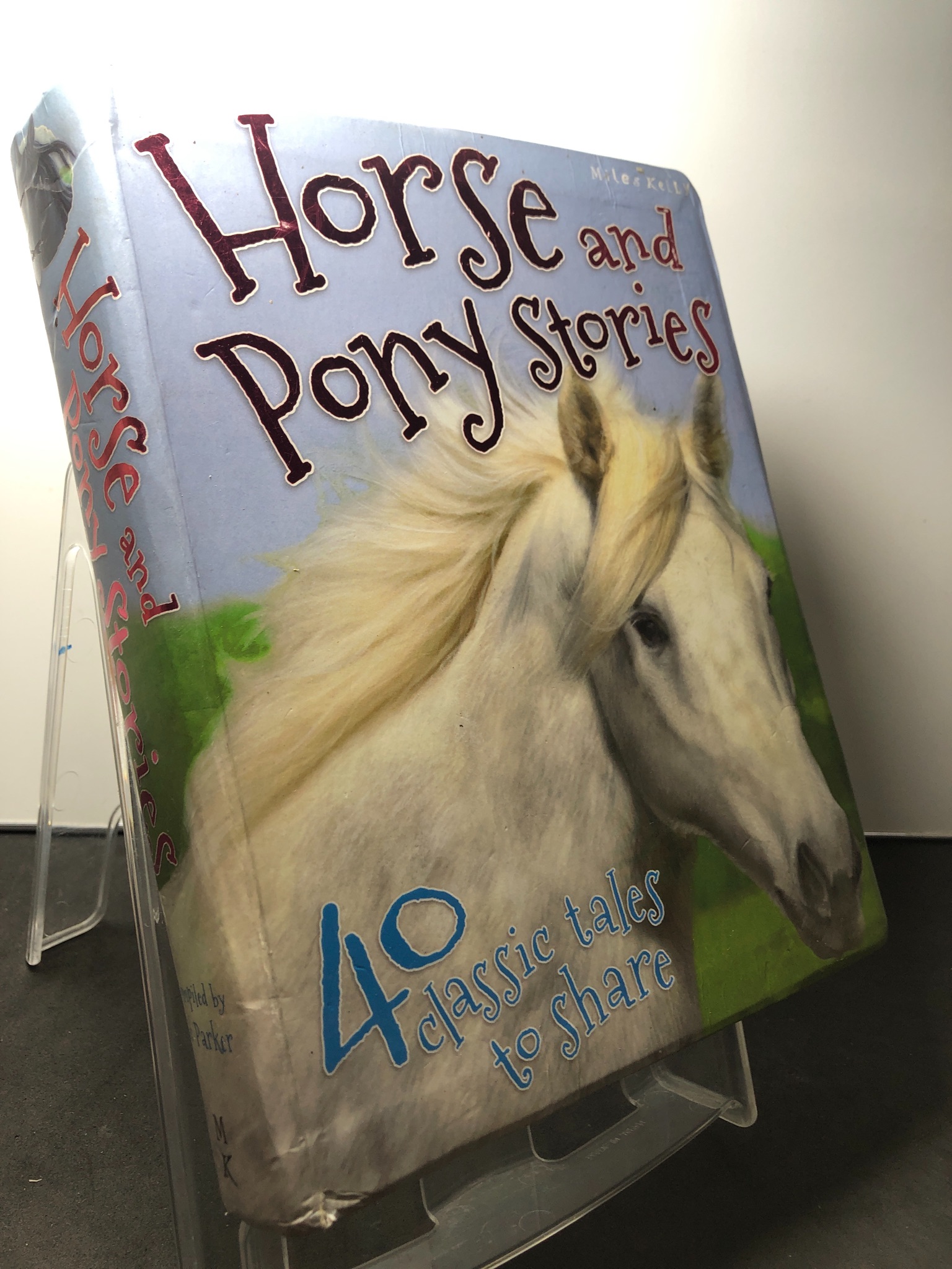 Horse and Pony stories mới 85% bẩn nhẹ Miles Kelly 1508 Sách ngoại văn (SL có thể đặt: 1 Cuốn) - SÁCH ĐẠI HỌC