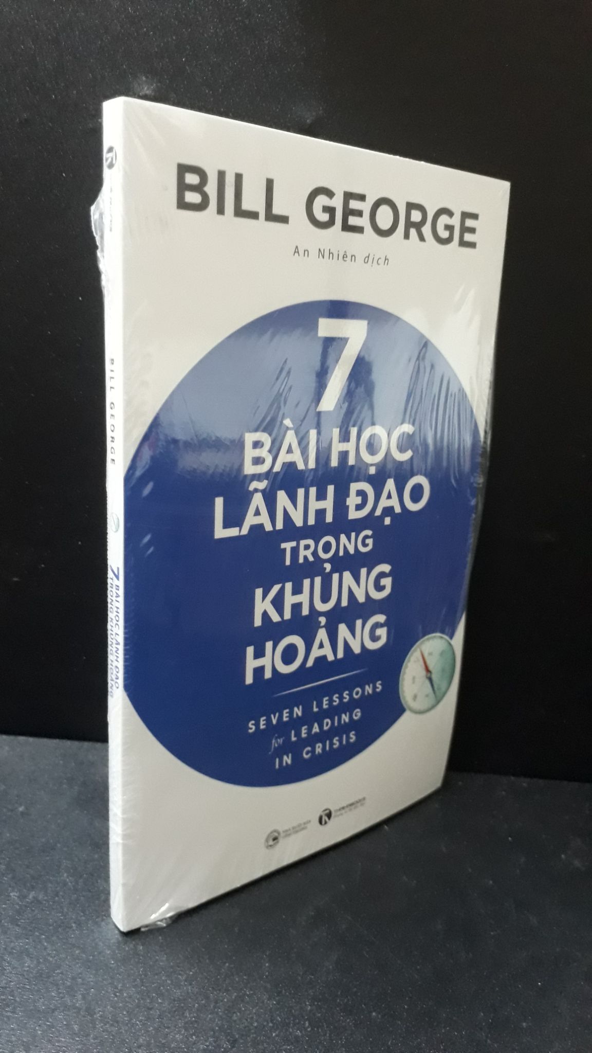 7 bài học lãnh đạo trong khủng hoảng - Bill George new 100% 0407 Quản trị, lãnh đạo (SL có thể đặt: 1 Cuốn) - SÁCH ĐẠI HỌC