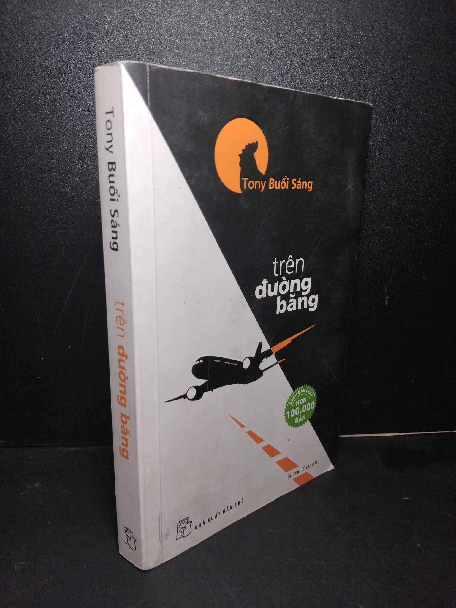 Trên đường băng mới 70% ố nặng 2016 Tony buổi sáng 2103 Sách danh nhân (SL có thể đặt: 1 Cuốn) - SÁCH ĐẠI HỌC