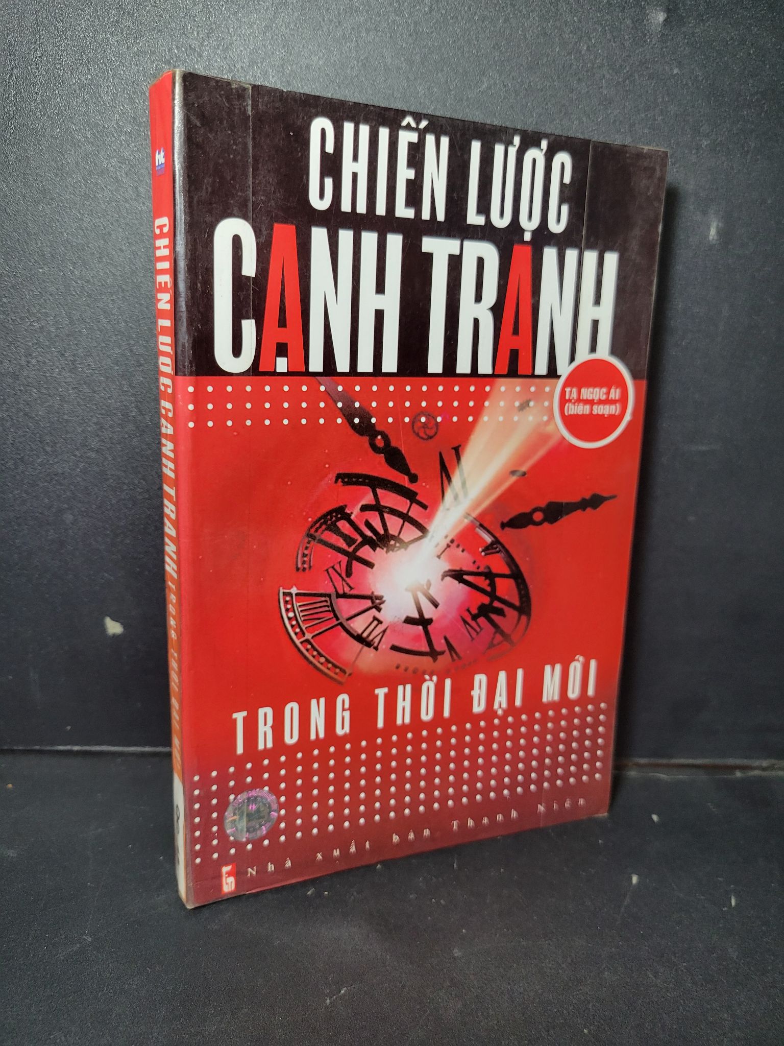 Chiến lược cạnh tranh trong thời đại mới mới 80% ố bẩn có mộc trang đầu 2009 1001 Tạ Ngọc Ái Marketing, bán hàng (SL có thể đặt: 1 Cuốn) - SÁCH ĐẠI HỌC