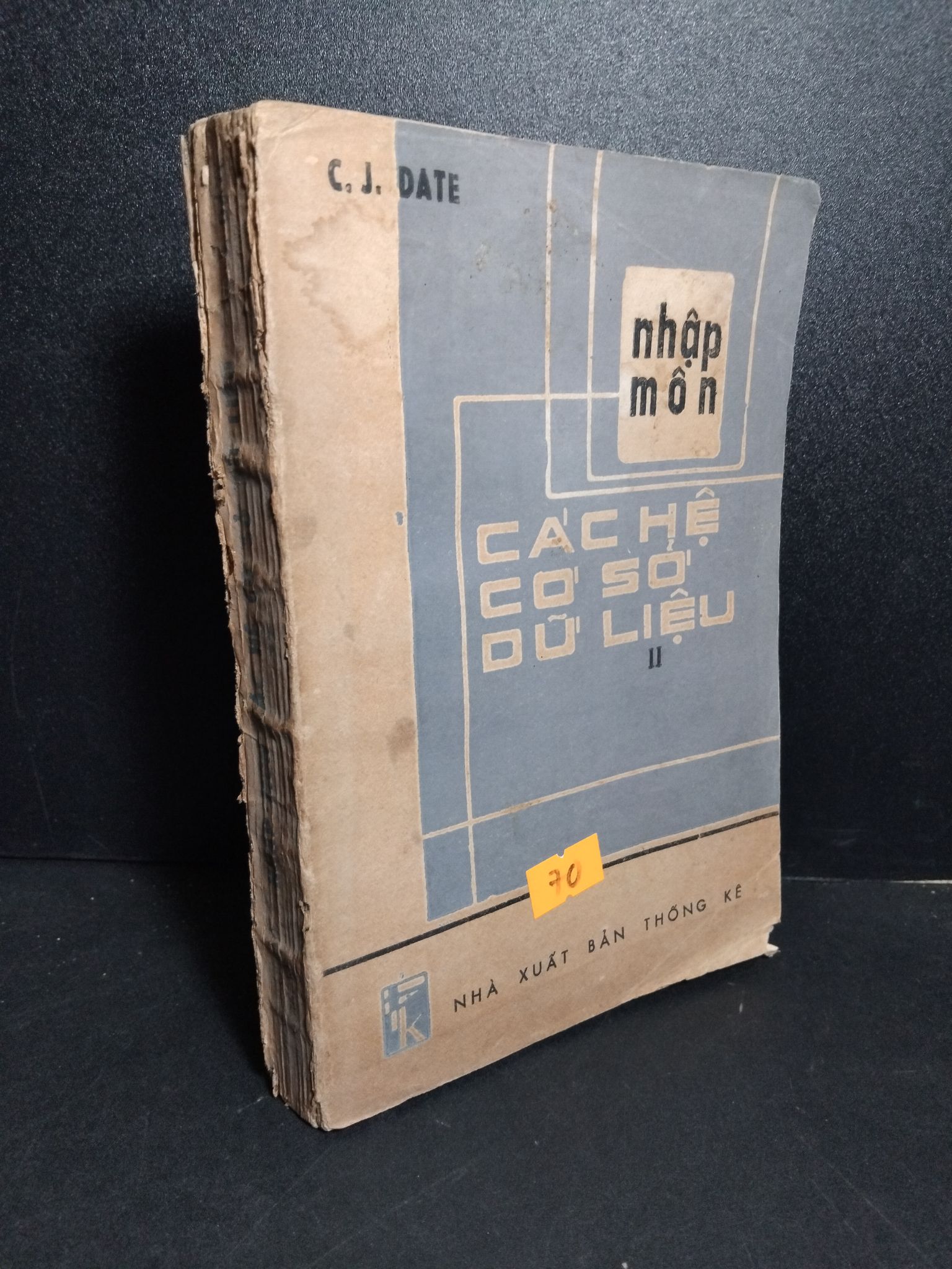 Nhập môn các hệ cơ sở dữ liệu 2 mới 70% ố vàng rách bìa 1986 C. J. Date 2103 Sách chuyên môn (SL có thể đặt: 1 Cuốn) - SÁCH ĐẠI HỌC