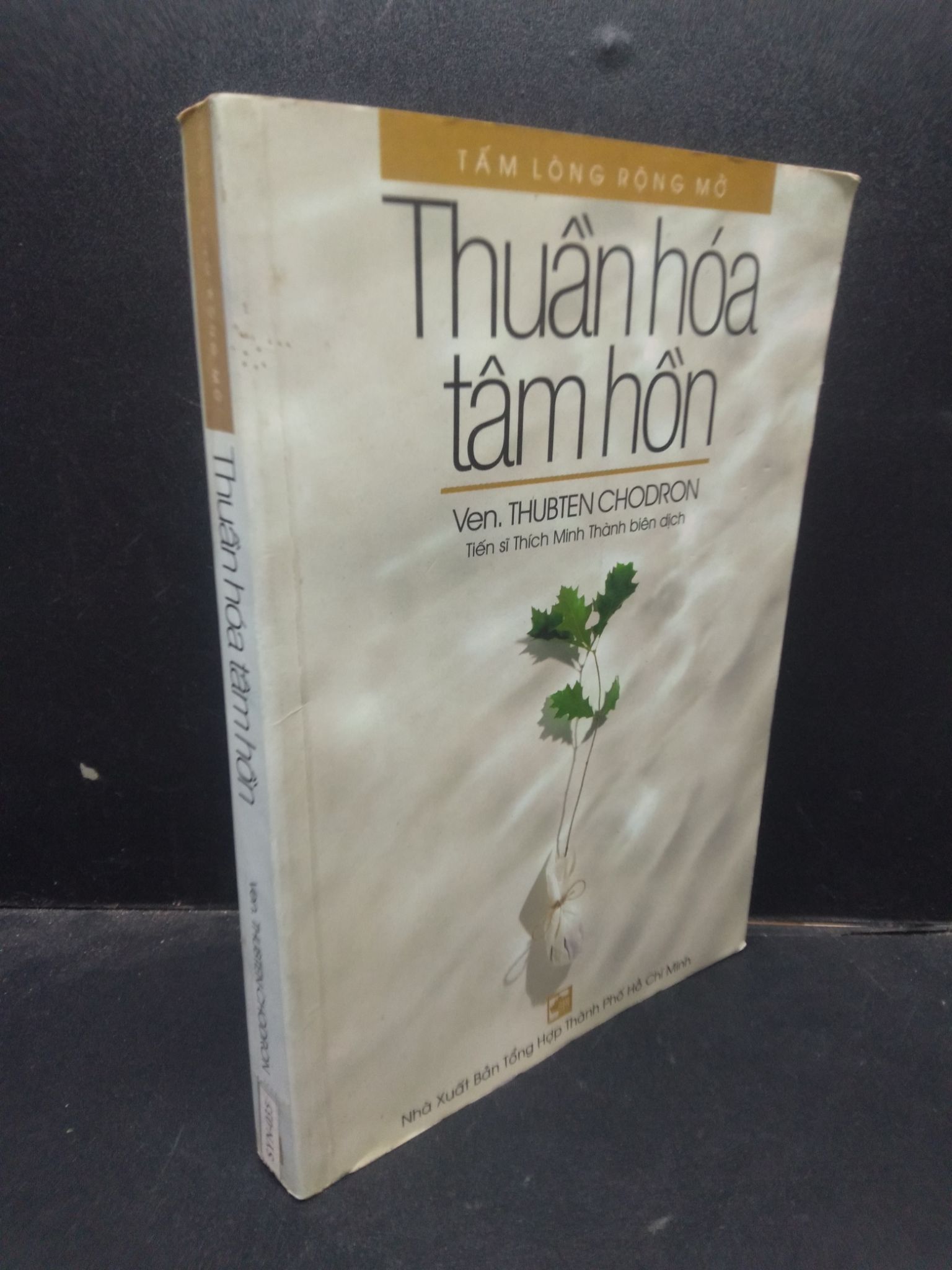 Thuần hóa tâm hồn Ven. Thubten Chodron 2003 mới 80% ố bẩn nhẹ 1504 triết lý cuộc sống Sách tư duy, kỹ năng sống (SL có thể đặt: 1 Cuốn) - SÁCH ĐẠI HỌC