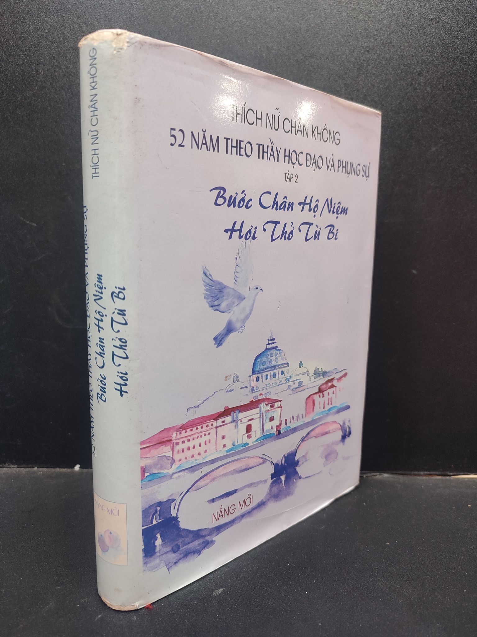 52 Năm Theo Thầy Học Đạo Và Phụng Sự Tập 2 Bước Chân Hộ Niệm Hơi Thở Từ Bị Thích Nữ Chân Không bìa cứng mới 80% (ố nhẹ) 2011 1504 tôn giáo Phật giáo (SL có thể đặt: 1 Cuốn) - SÁCH ĐẠI HỌC