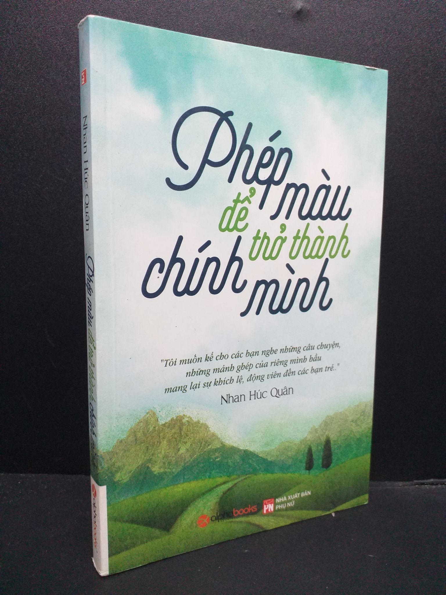 Phép màu để trở thành chính mình mới 90% 2017 0107 Nhan Húc Quân Sách tư duy, kỹ năng sống (SL có thể đặt: 1 Cuốn) - SÁCH ĐẠI HỌC