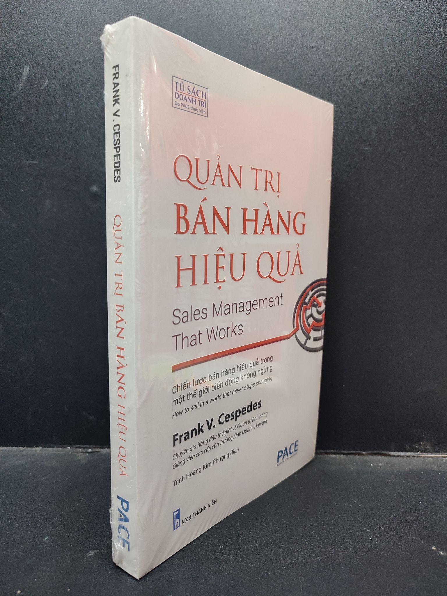 Quản Trị Bán Hàng Hiệu Quả Frank V. Cespedes mới 100% 1304 kỹ năng Quản trị, lãnh đạo (SL có thể đặt: 1 Cuốn) - SÁCH ĐẠI HỌC