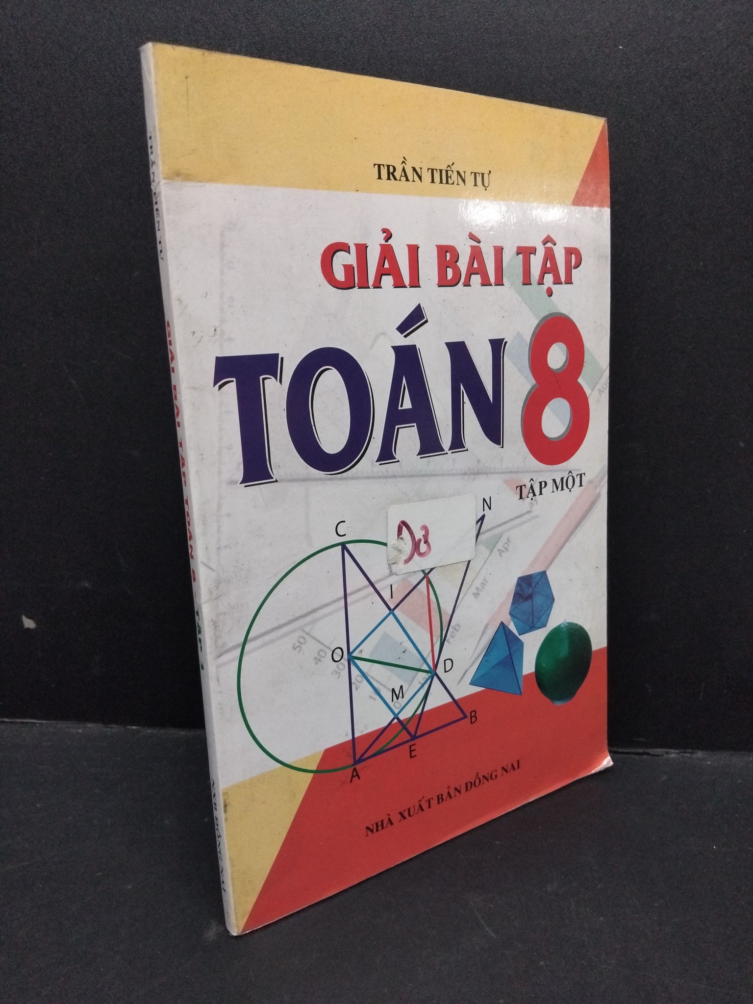 Giải bài tập toán 8 - tập 1 mới 80% ố nhẹ bẩn bìa 2015 1710 Trần Tiến Tự Sách chuyên môn (SL có thể đặt: 1 Cuốn) - SÁCH ĐẠI HỌC