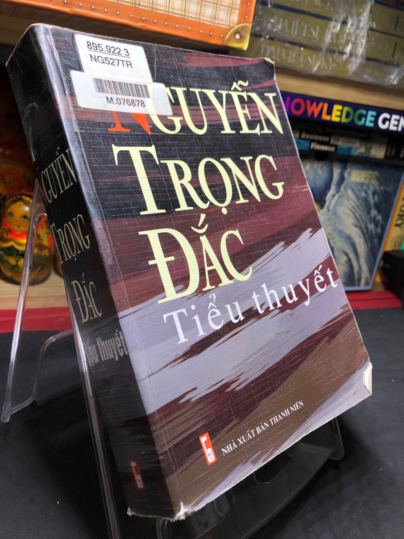 Nguyễn Trọng Đắc tiểu thuyết mới 80% ố vàng có dấu mộc và viết nhẹ trang đầu 2005 0906 Tiểu thuyết (SL có thể đặt: 2 Cuốn) - SÁCH ĐẠI HỌC