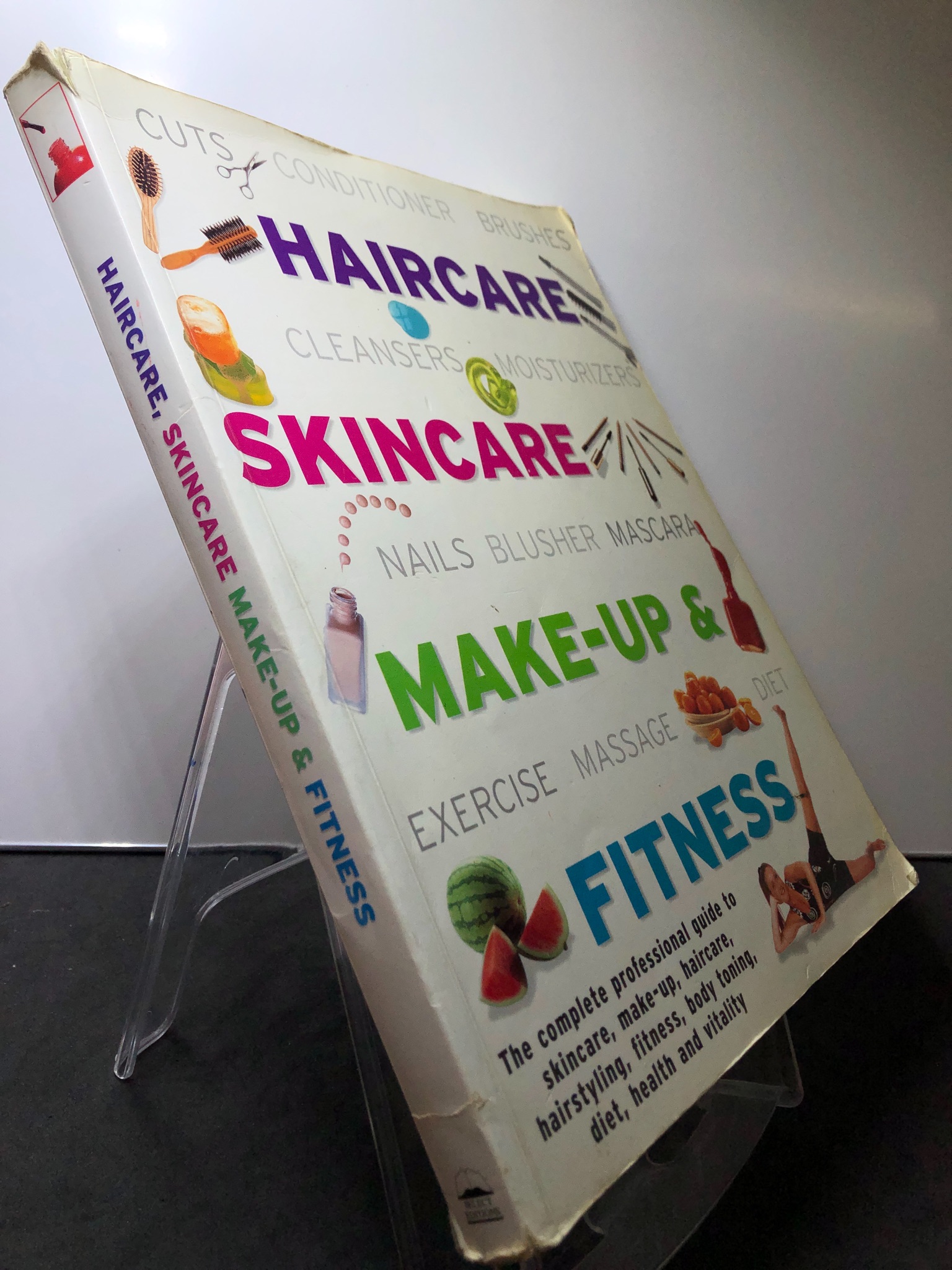 Haircare, Skincare Make-up and Fitness mới 80% tróc góc bìa nhẹ 2607 Sách ngoại văn (SL có thể đặt: 1 Cuốn) - SÁCH ĐẠI HỌC