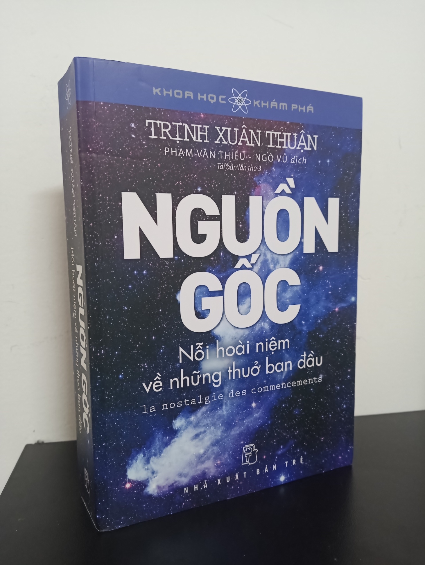 Khoa Học Khám Phá - Nguồn Gốc - Nỗi Hoài Niệm Về Những Thuở Ban Đầu - Trịnh Xuân Thuận New 90% 0501 Kiến thức bách khoa (SL có thể đặt: 1 cuốn) - SÁCH ĐẠI HỌC
