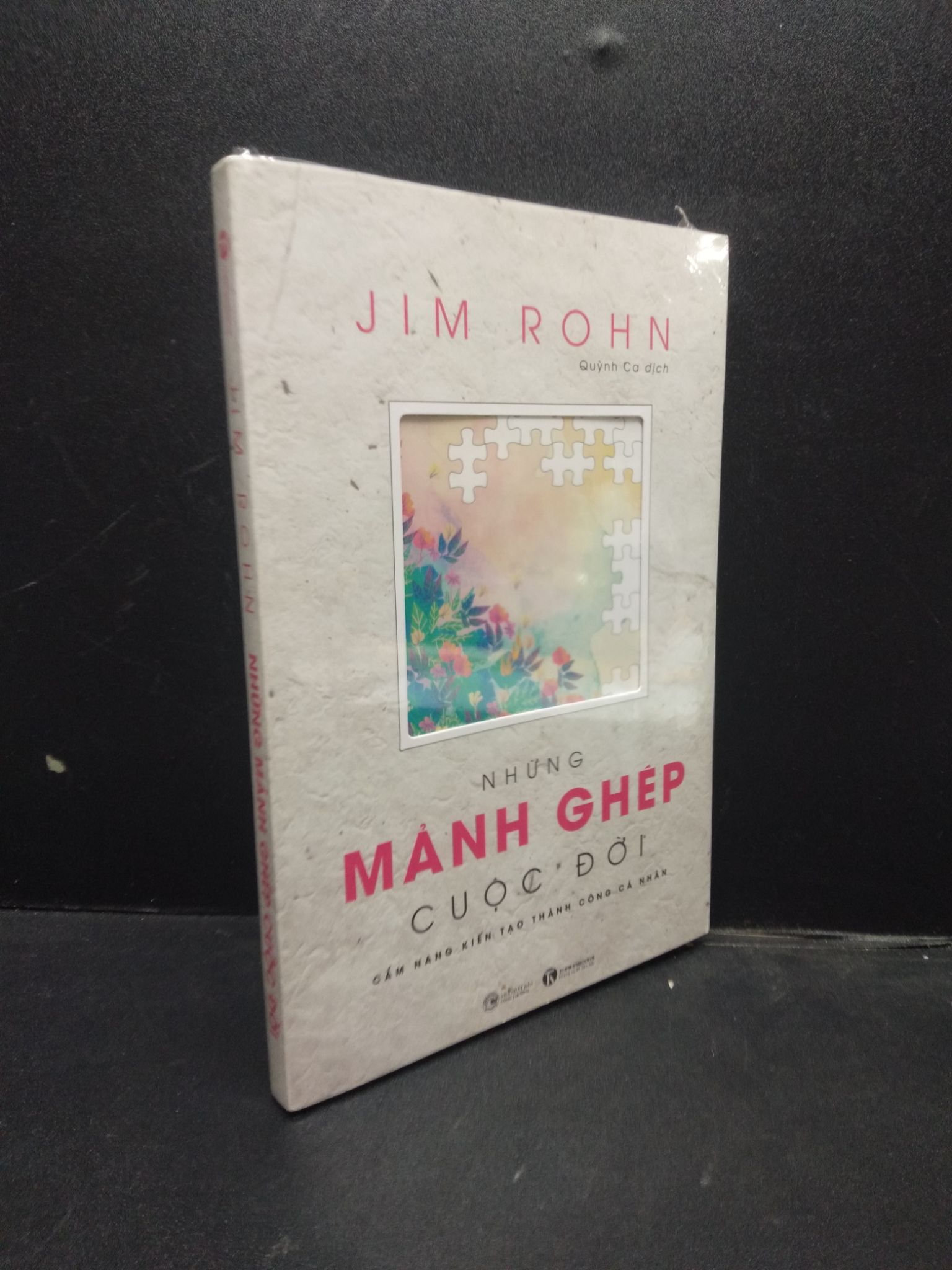 Những Mảnh Ghép Cuộc Đời Jim Rohn mới 100% 1303 Triết Lý Quản trị, lãnh đạo (SL có thể đặt: 1 cuốn) - SÁCH ĐẠI HỌC