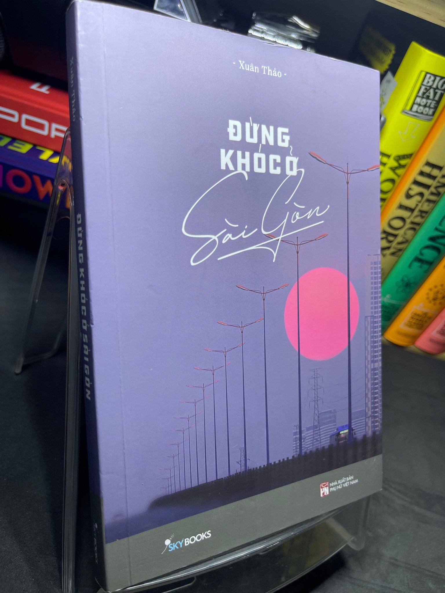 Đừng khóc ở Sài Gòn 2022 mới 90% Xuân Thảo 2205 (SL có thể đặt: 1 Cuốn) - SÁCH ĐẠI HỌC