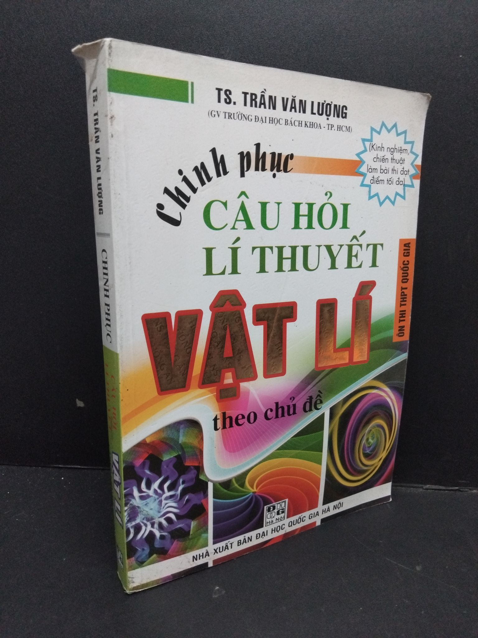 Chinh phục câu hỏi lí thuyết vật lí theo chuyên đề mới 80% ố rách gáy nhẹ 2016 2809 TS. Trần Văn Lượng Sách chuyên đề (SL có thể đặt: 1 Cuốn) - SÁCH ĐẠI HỌC
