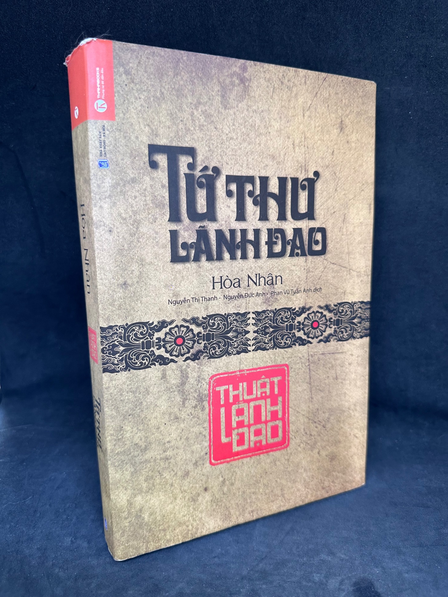 Tứ Thư Lãnh Đạo - Thuật Lãnh Đạo (Bìa Cứng), Hoà Nhân, Mới 90% 270325 Quản trị, lãnh đạo (SL có thể đặt: 1 Cuốn) - SÁCH ĐẠI HỌC