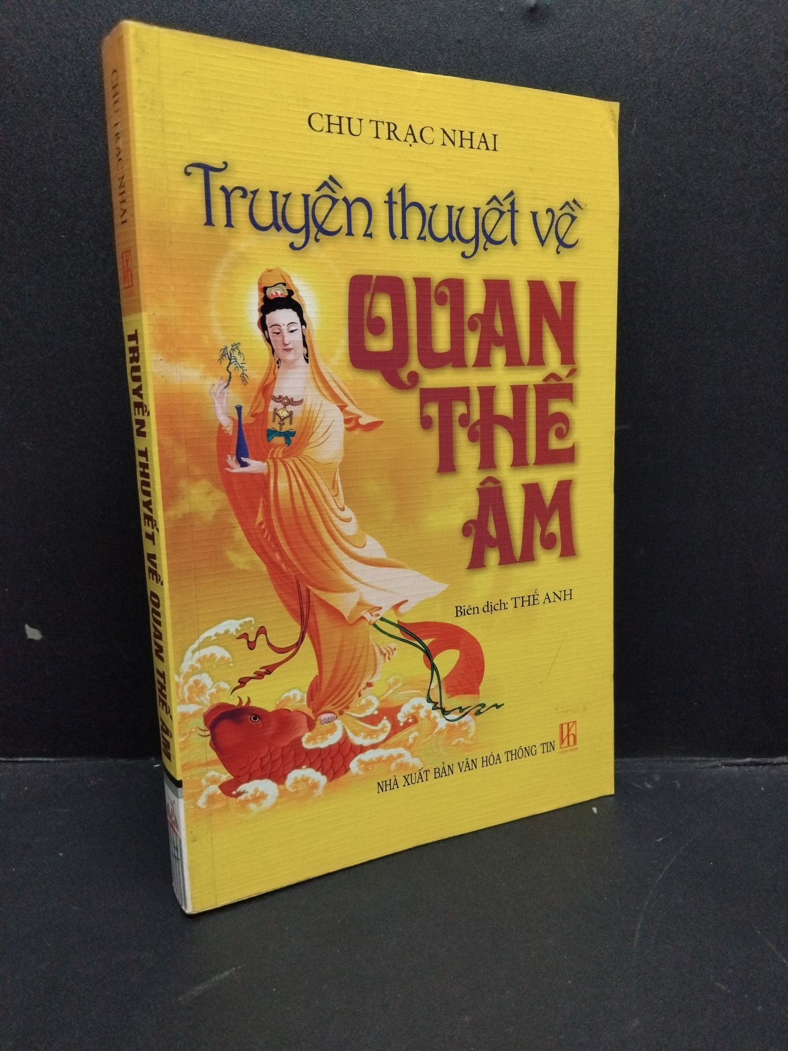 Truyền thuyết về Quan Thế Âm mới 80% ố 2010 1406 Chu Trạc Nhai Sách tôn giáo, tâm linh (SL có thể đặt: 1 Cuốn) - SÁCH ĐẠI HỌC