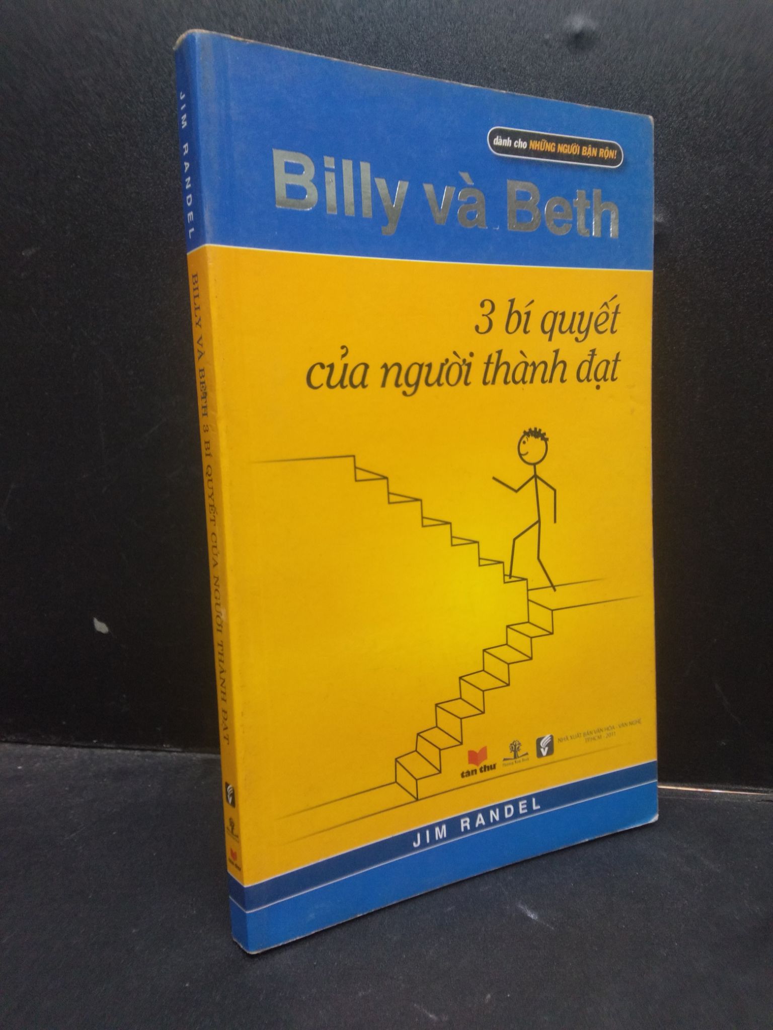 Billy và Beth 3 bí quyết của người thành đạt - Jim Randel 2011 mới 70% ố vàng 1504 kỹ năng Sách tư duy, kỹ năng sống (SL có thể đặt: 1 Cuốn) - SÁCH ĐẠI HỌC