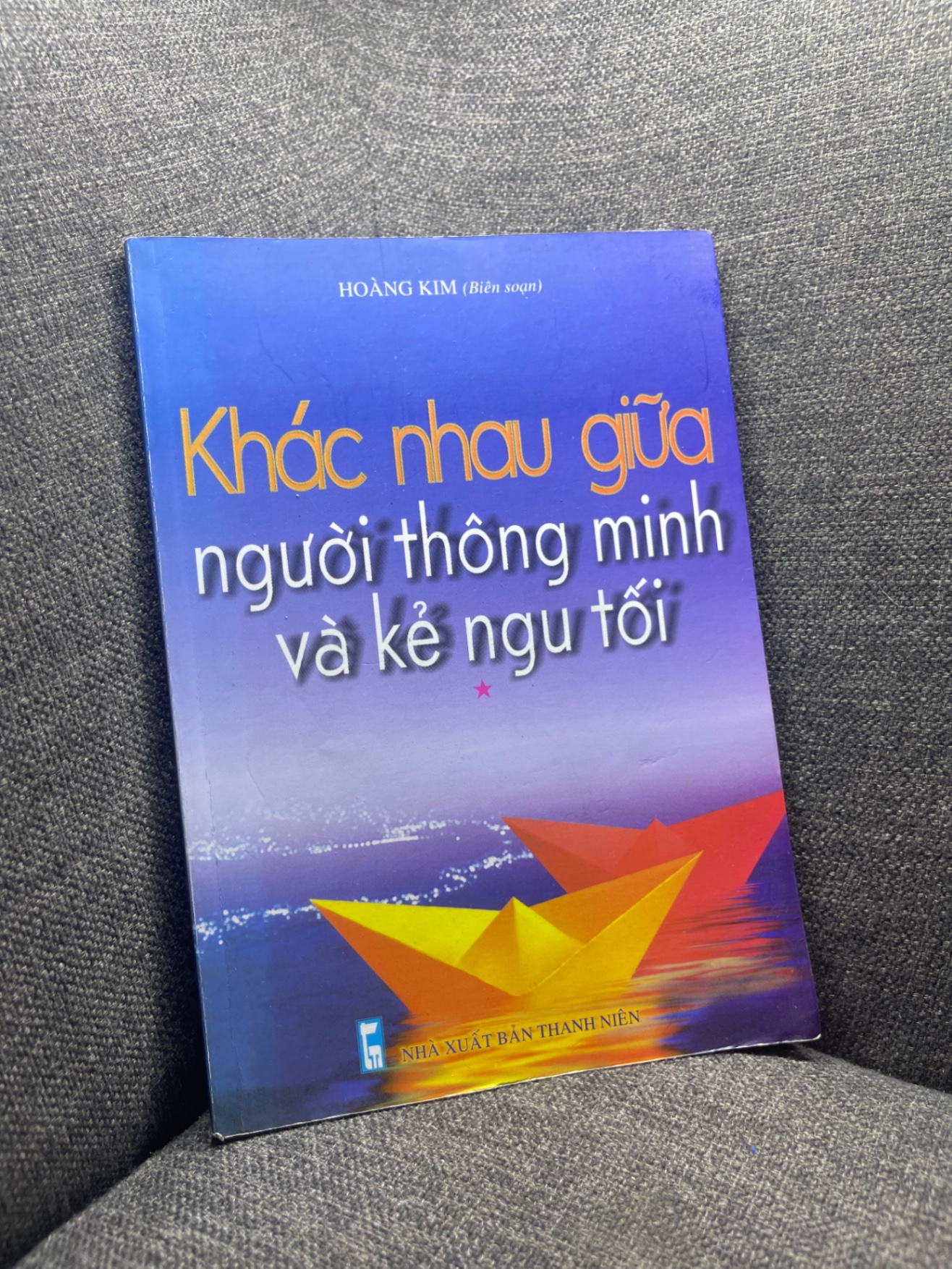 Khác nhau giữa người thông minh và kẻ ngu tối 2009 mới 70% mốc ố nhẹ 1704 Sách tư duy, kỹ năng sống (SL có thể đặt: 1 Cuốn) - SÁCH ĐẠI HỌC