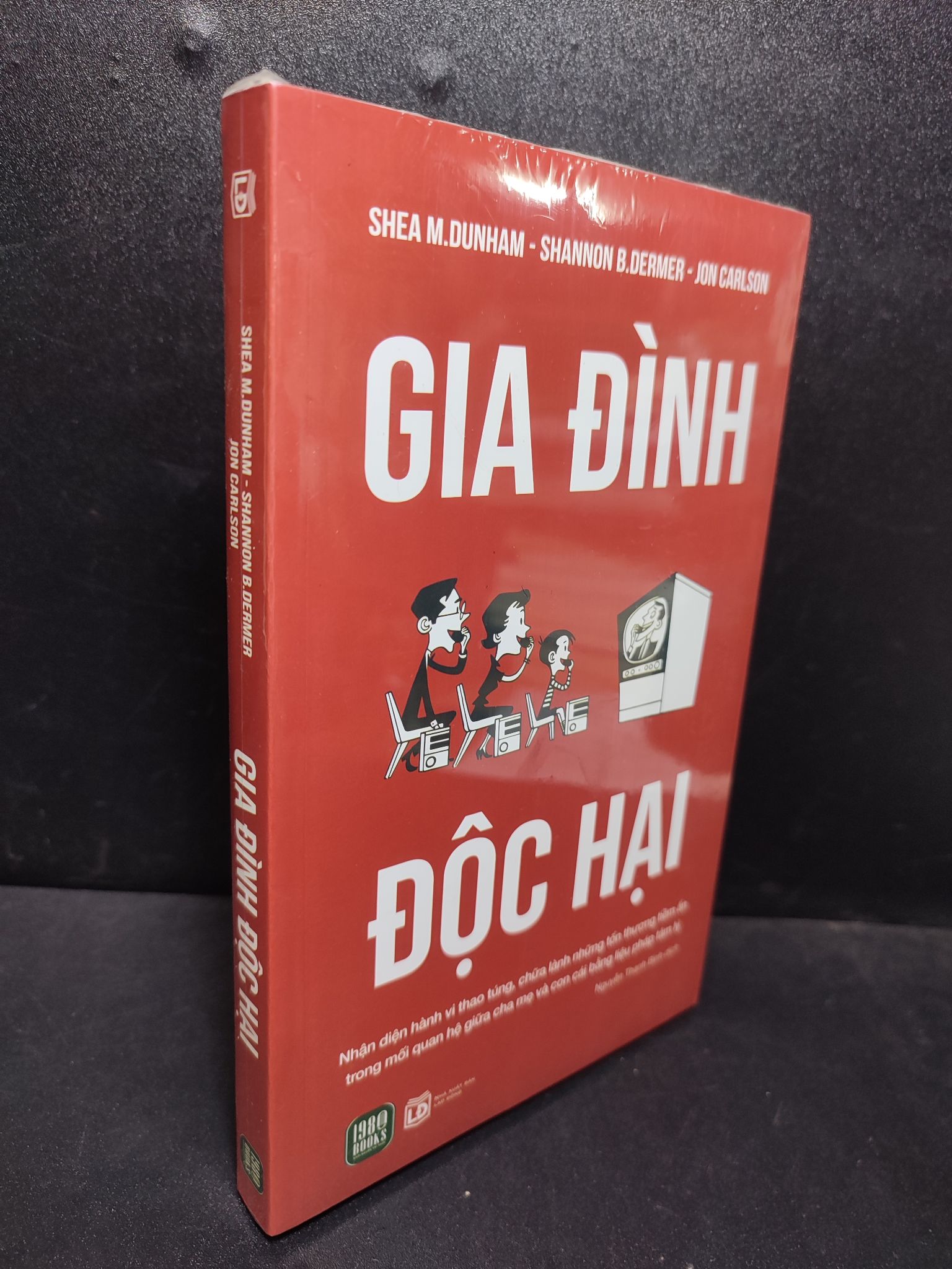 Gia đình độc hại Shea M.Dunham new 100% 0201 dạy con Cẩm nang làm cha mẹ (SL có thể đặt: 1 cuốn) - SÁCH ĐẠI HỌC