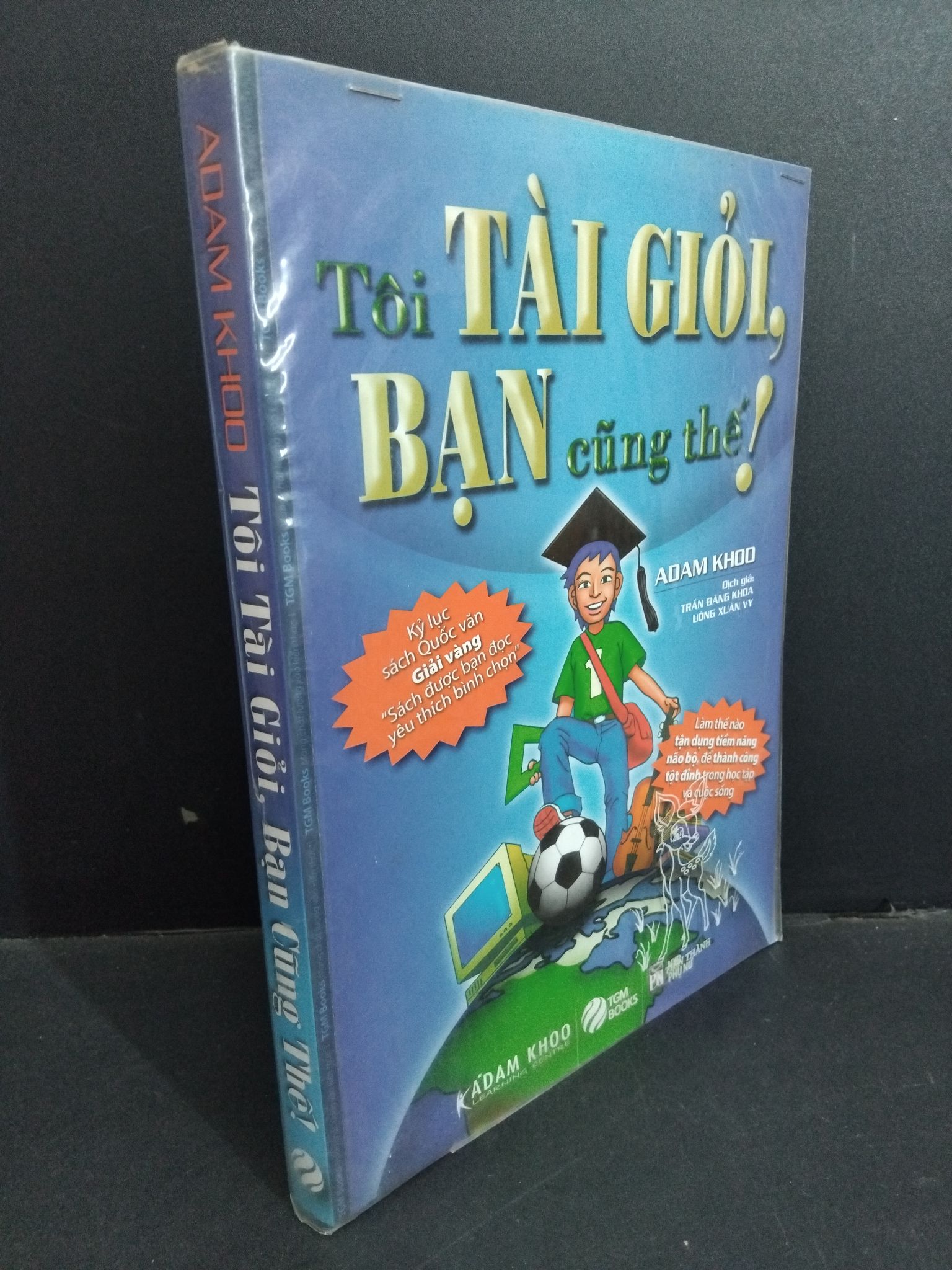 Tôi tài giỏi bạn cũng thế mới 90% ố nhẹ 2014 2811 Adam Khoo Sách tư duy, kỹ năng sống (SL có thể đặt: 1 Cuốn) - SÁCH ĐẠI HỌC