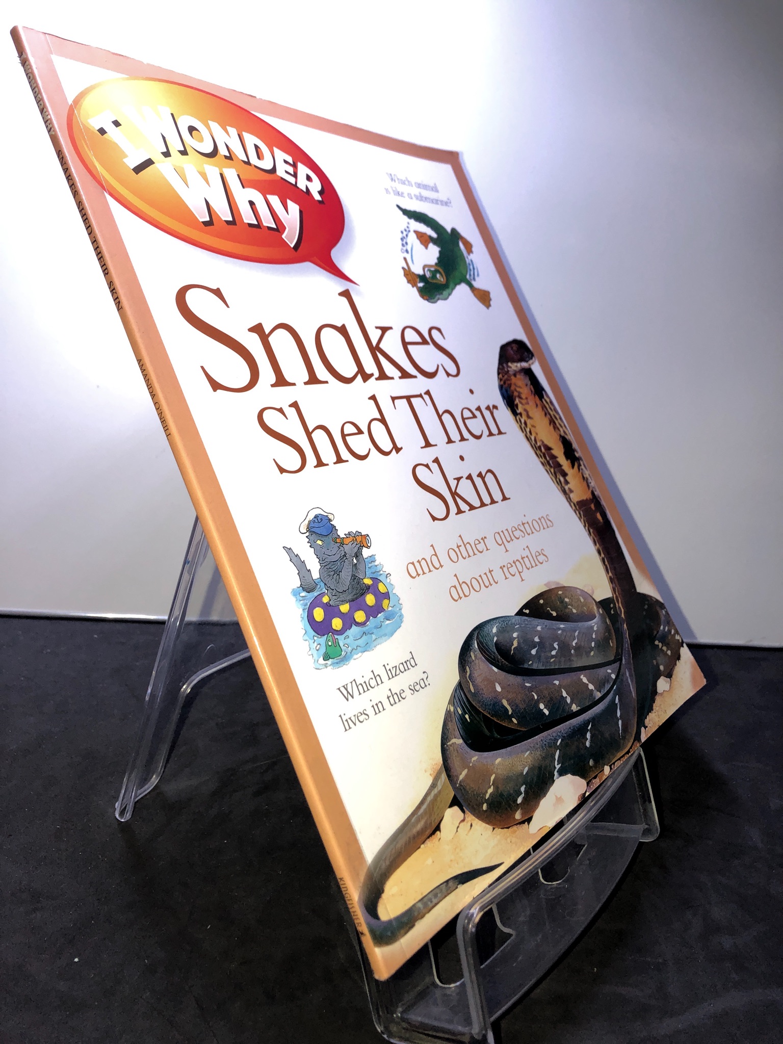 Snakes Shed Their Skin and other question I WONDER WHY mới 85% bẩn nhẹ Amanda O'Neill 2707 Sách ngoại văn (SL có thể đặt: 1 Cuốn) - SÁCH ĐẠI HỌC