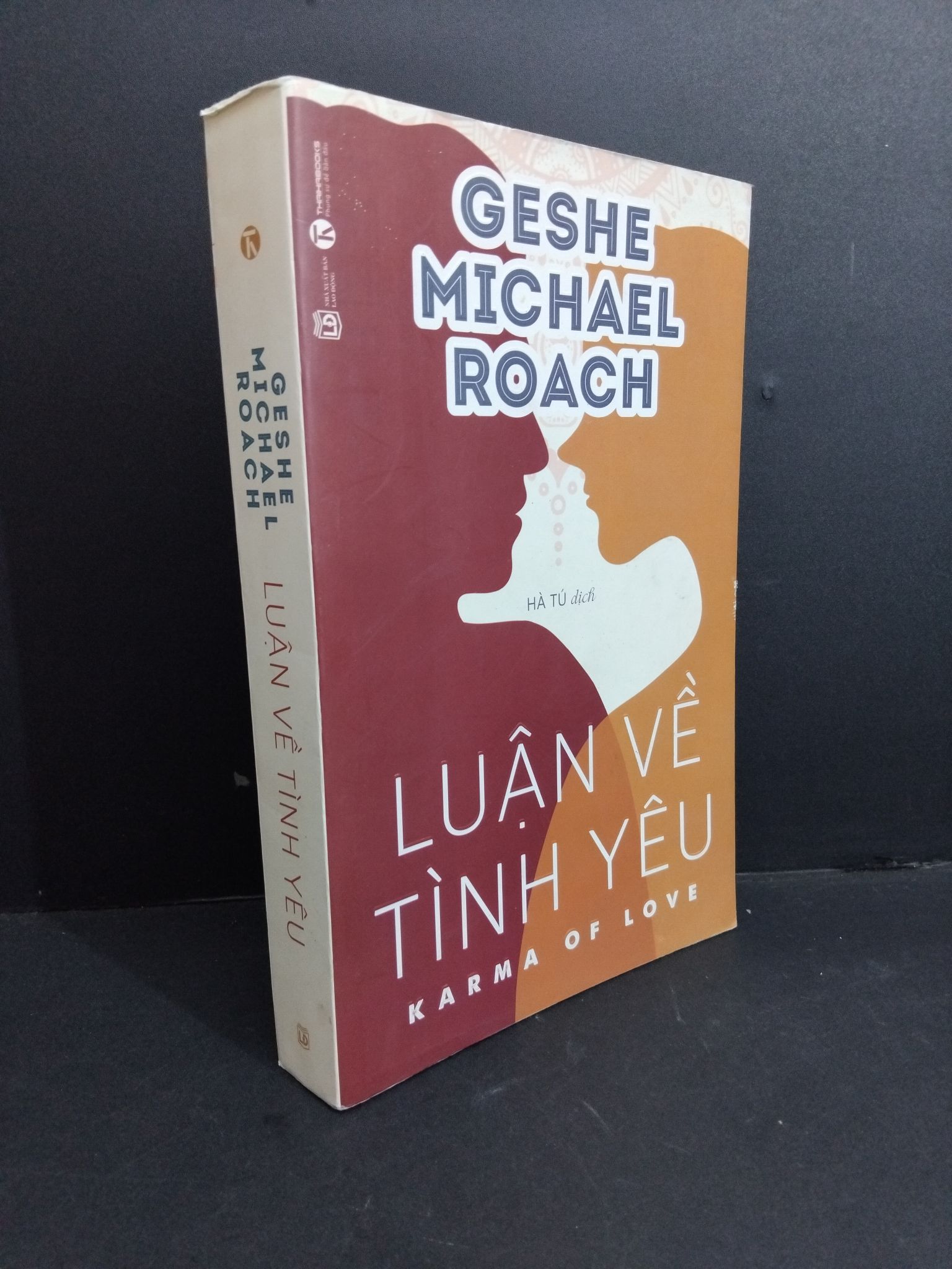 Luận về tình yêu mới 80% ố bẩn nhẹ có chữ ký trang đầu highlight và viết nhẹ 2017 2811 Geshe Michael Roach Sách tâm lý (SL có thể đặt: 1 Cuốn) - SÁCH ĐẠI HỌC